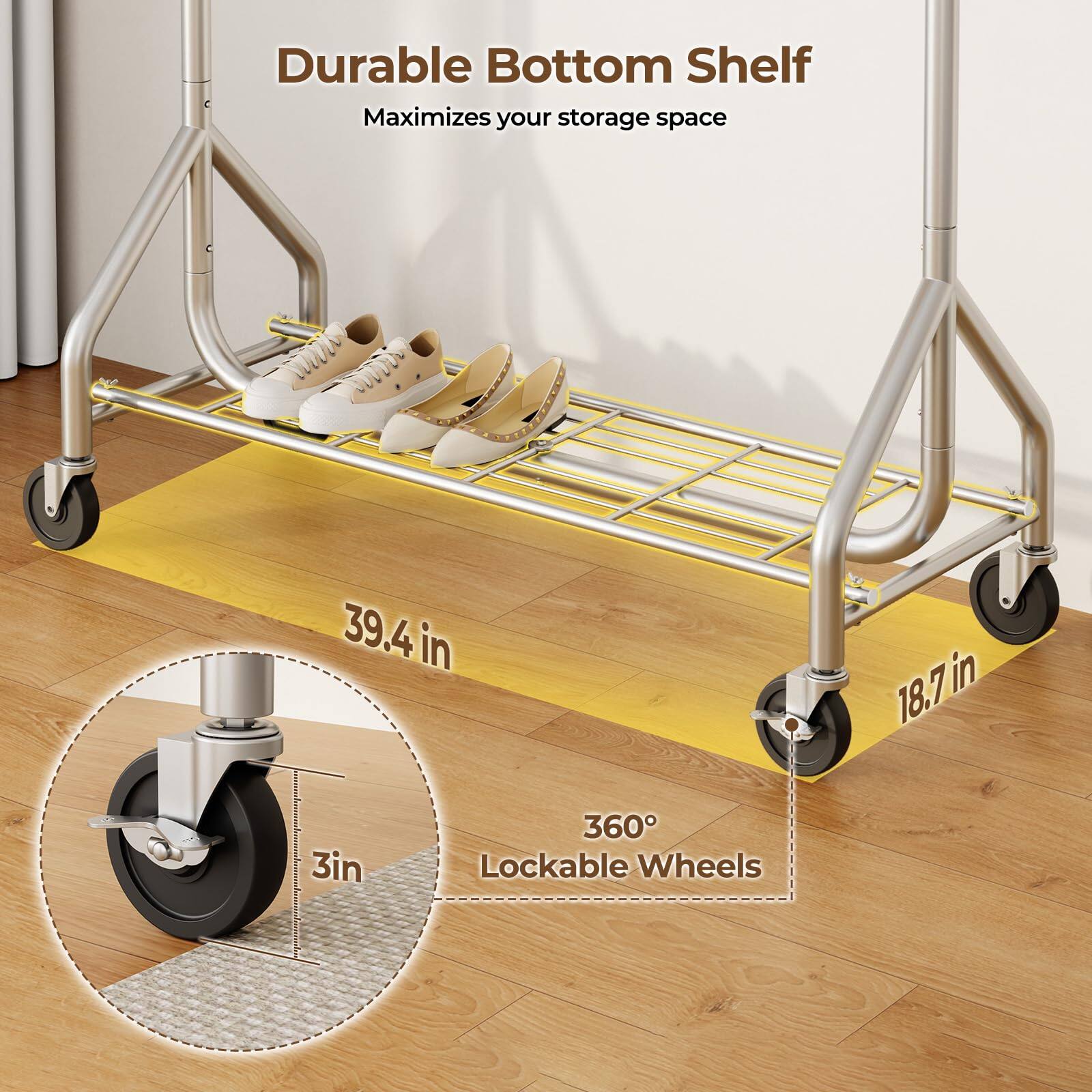 Durable Bottom Shelf  
Maximizes your storage space  

39.4 in  
18.7 in  

3in  
360° Lockable Wheels