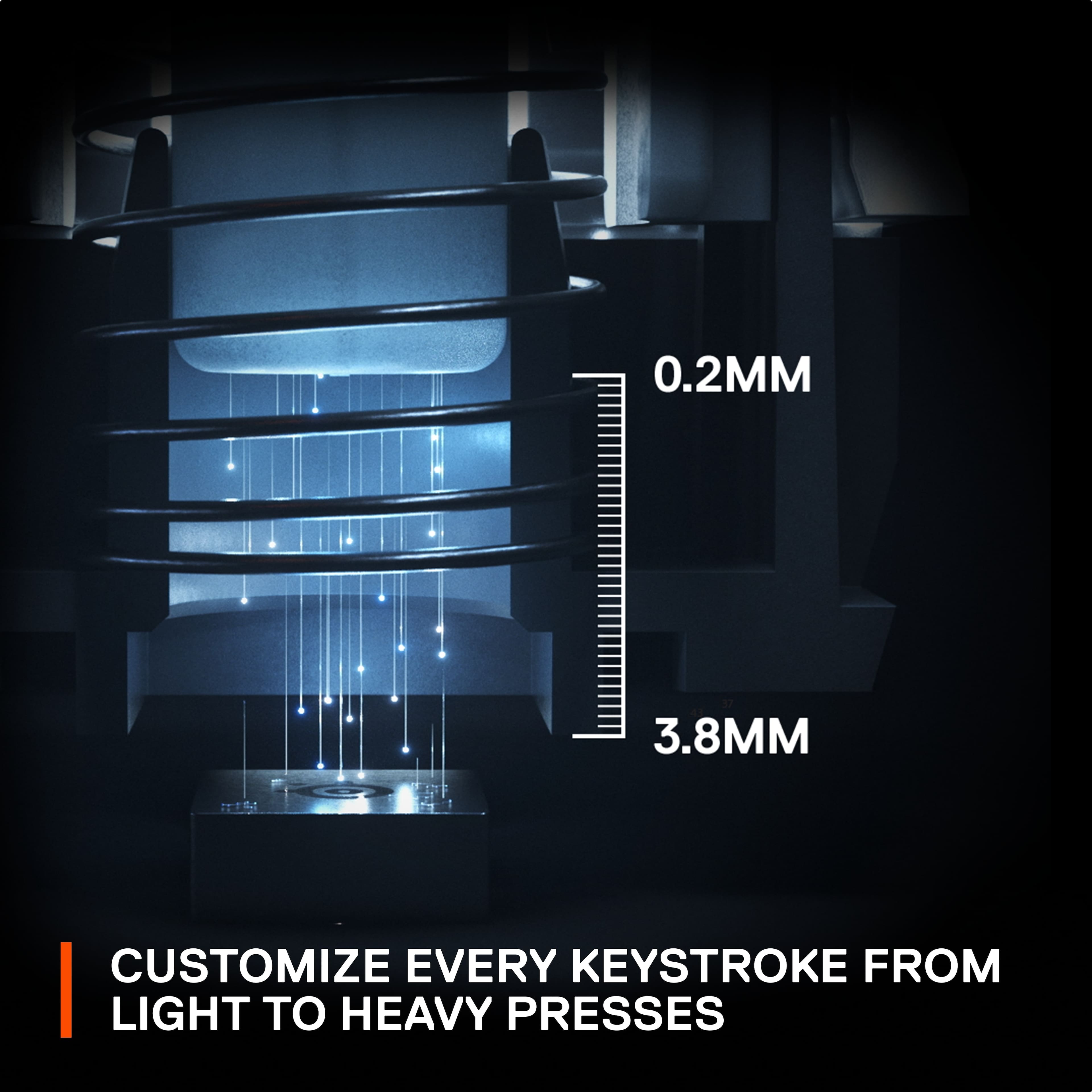 Customize every keystroke from light to heavy presses.