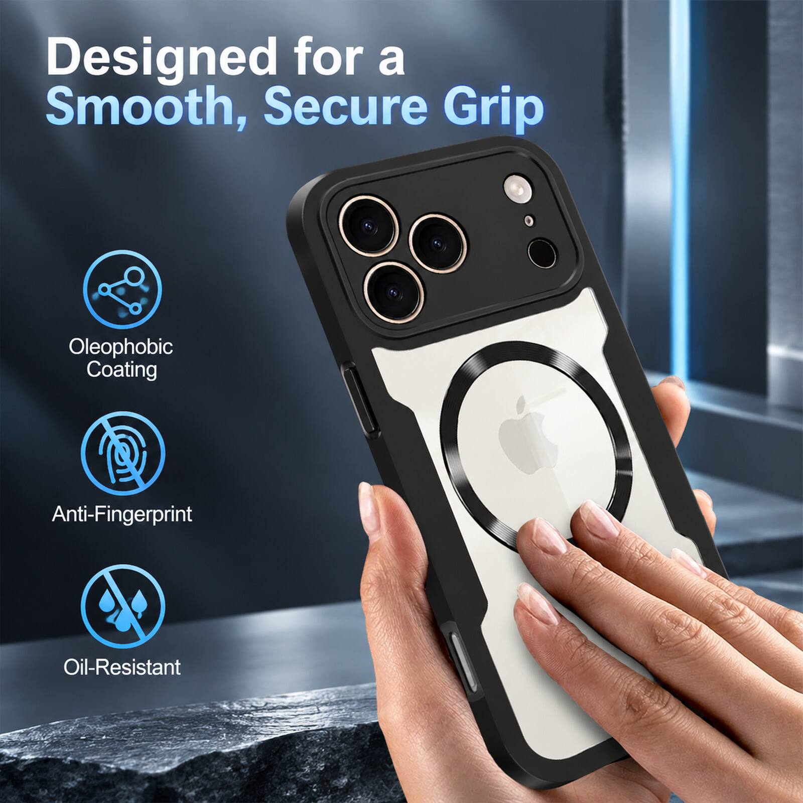 Designed for a Smooth, Secure Grip

- Oleophobic Coating
- Anti-Fingerprint
- Oil-Resistant