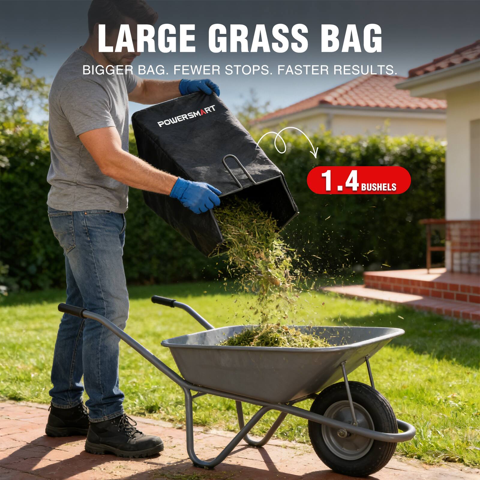LARGE GRASS BAG  
BIGGER BAG. FEWER STOPS. FASTER RESULTS.  
POWERSMART 1.4 BUSHELS