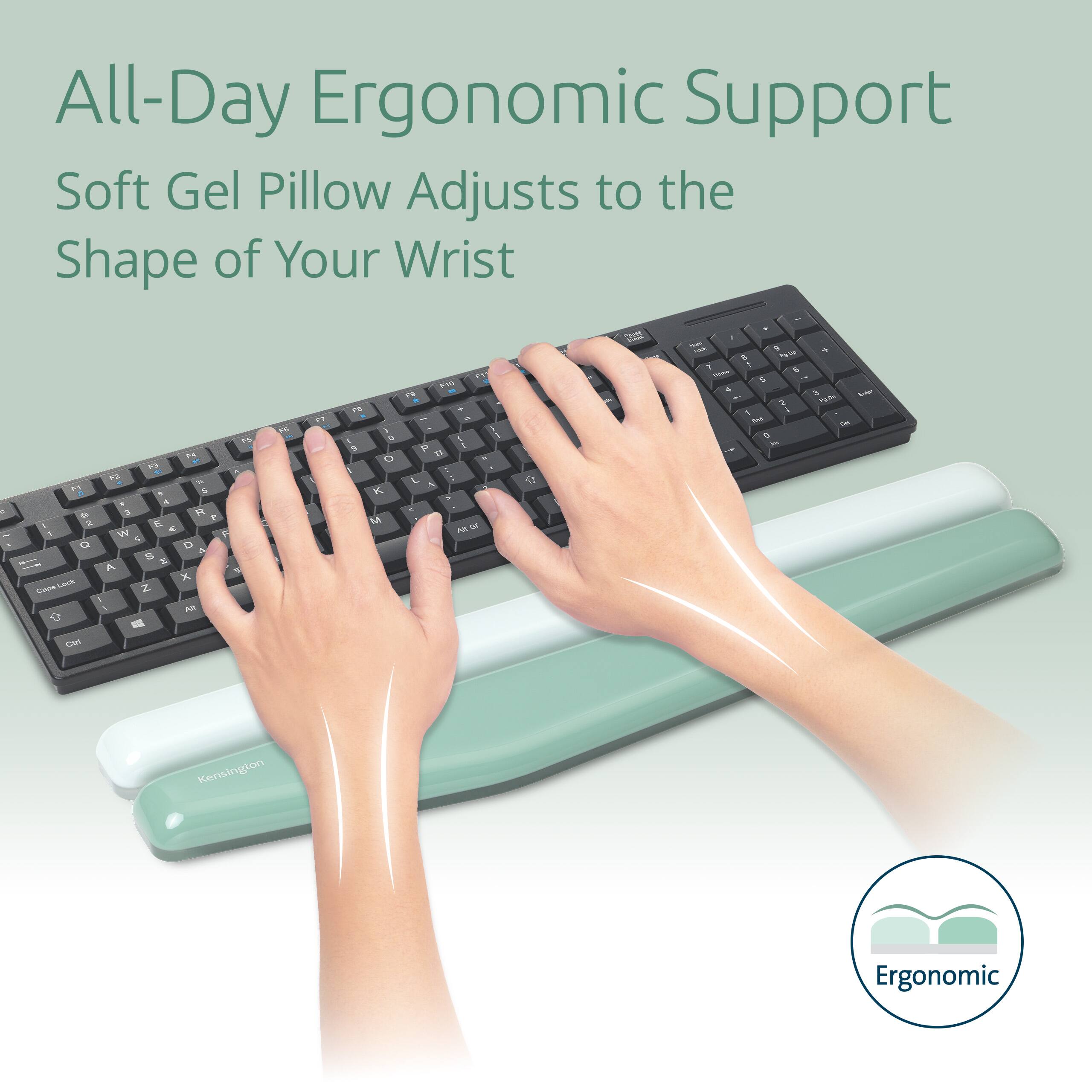 All-Day Ergonomic Support  
Soft Gel Pillow Adjusts to the Shape of Your Wrist