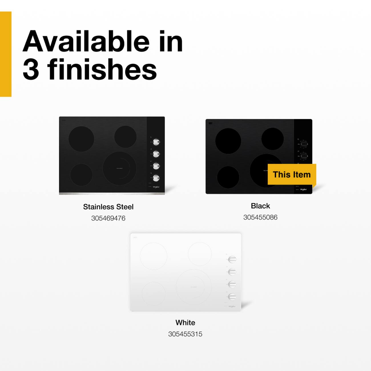 Available in 3 finishes

This Item

Stainless Steel 305469476
- White 305455315
- Black 305455086