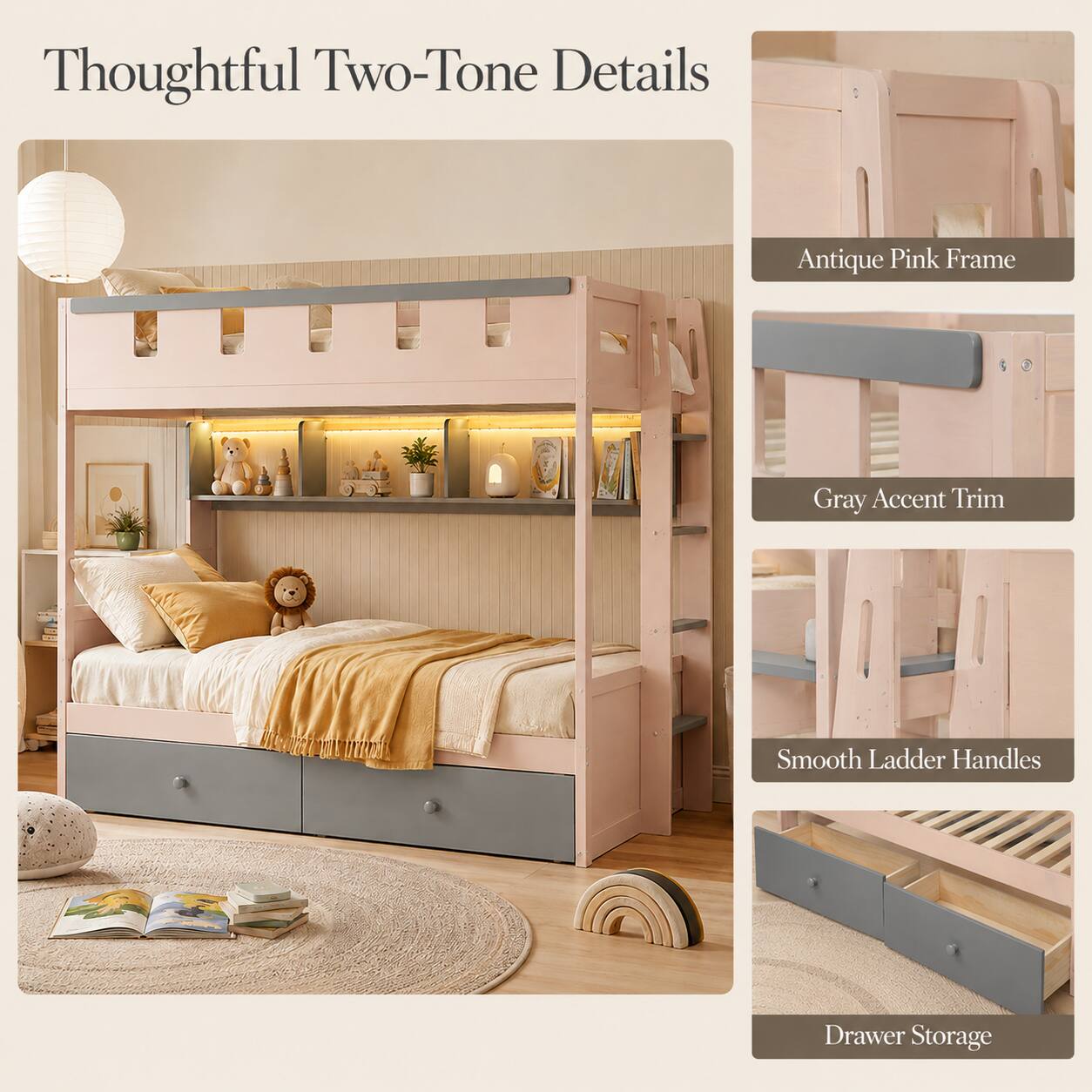 Thoughtful Two-Tone Details

- Antique Pink Frame
- Gray Accent Trim
- Smooth Ladder Handles
- Drawer Storage
