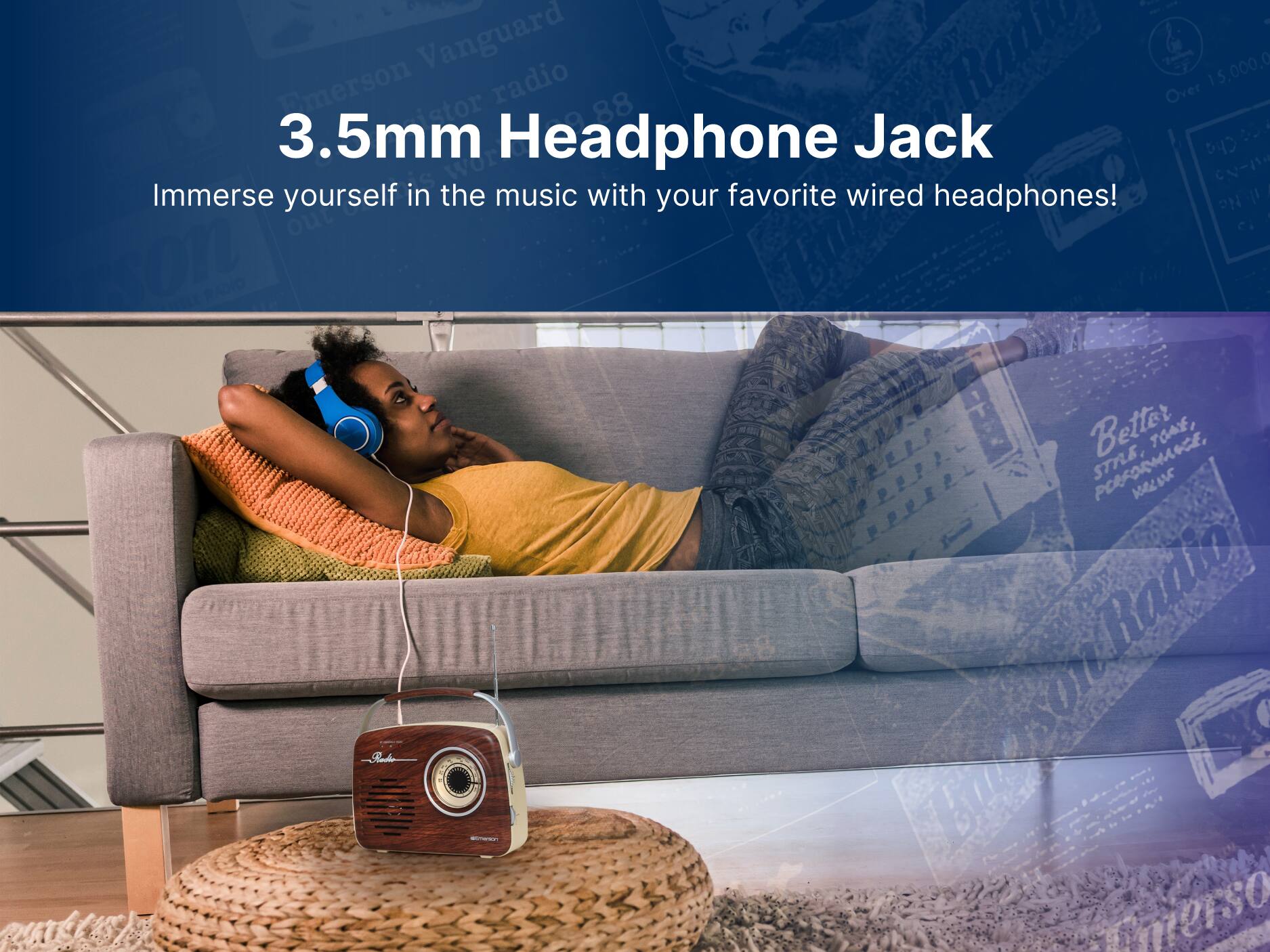 3.5mm Headphone Jack, Immerse yourself in the music with your favorite wired headphones! Vanguard Ratto 15,000,00 Emerson radio 88 Over istor :o Better TOAE, PORFORMANCE, STPLE er Rl BuooRadis cmterso