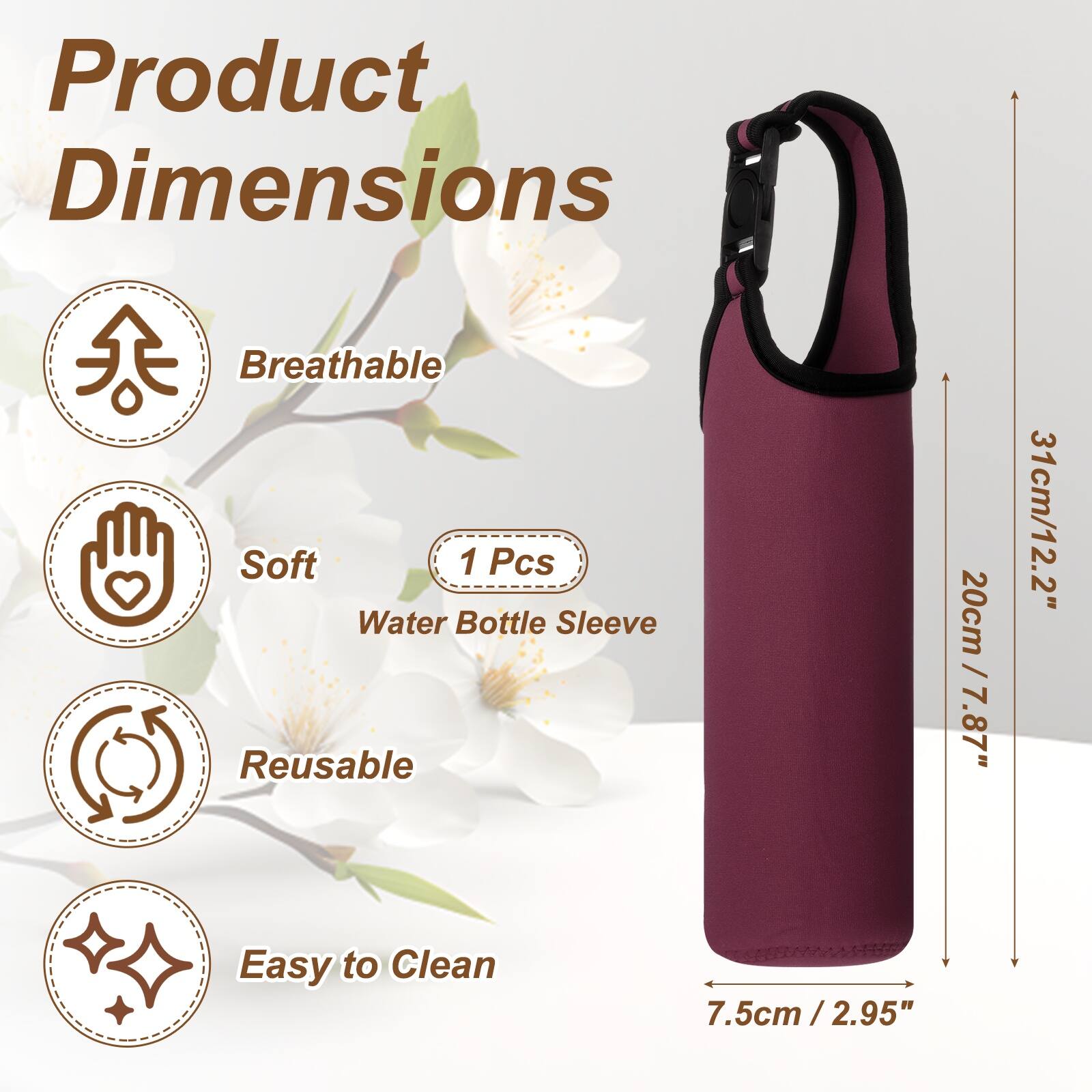 Product Dimensions: Breathable, Soft, 1 Pcs Water Bottle Sleeve, Reusable, Easy to Clean  
Height: 31cm / 12.2"  
Width: 20cm / 7.87"  
Diameter: 7.5cm / 2.95"