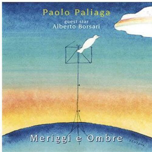 Paolo Paliaga  
guest star  
Alberto Borsari  

Meriggi e Ombre  
BENSONI