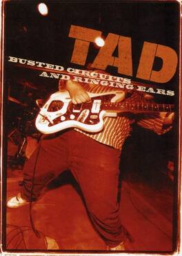 Tad - Busted Circuits and Ringing Ears - DVD