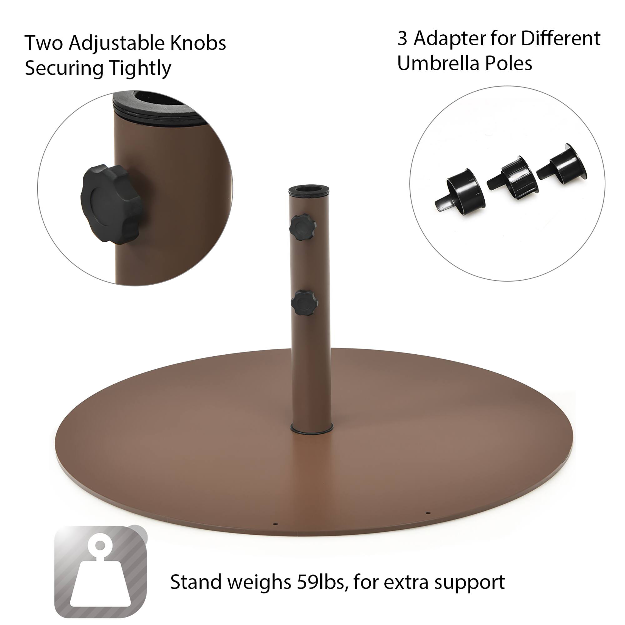 Two adjustable knobs securely hold the umbrella pole in place, while the three adapter for different umbrella poles ensure a stable and secure fit. The stand weighs 59lbs, providing extra support and stability.