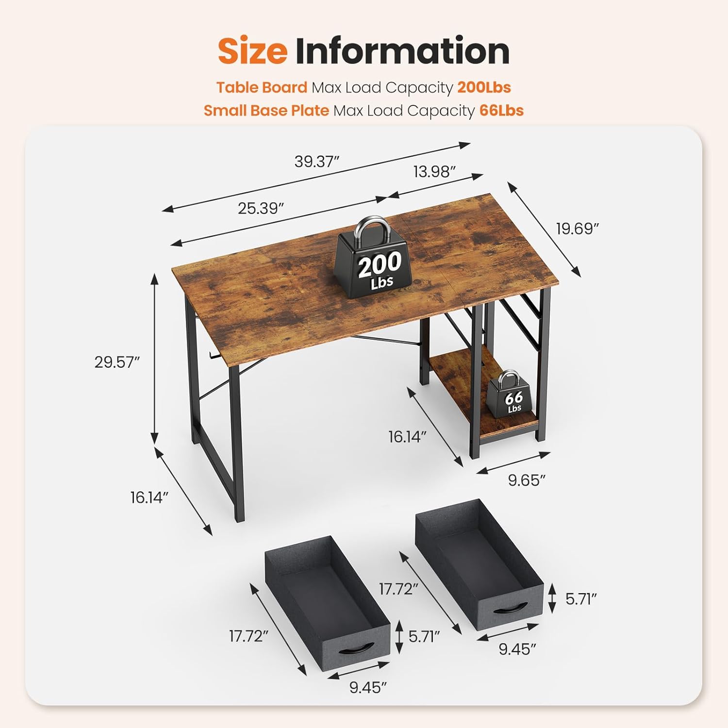 Size Information  
Table Board Max Load Capacity 200Lbs  
Small Base Plate Max Load Capacity 66Lbs  

39.37"  
13.98"  
25.39"  
200 Lbs  
19.69"  
29.57"  
66 Lbs  
16.14"  
16.14"  
9.65"  
17.72"  
5.71"  
17.72"  
5.71"  
9.45"  
9.45"