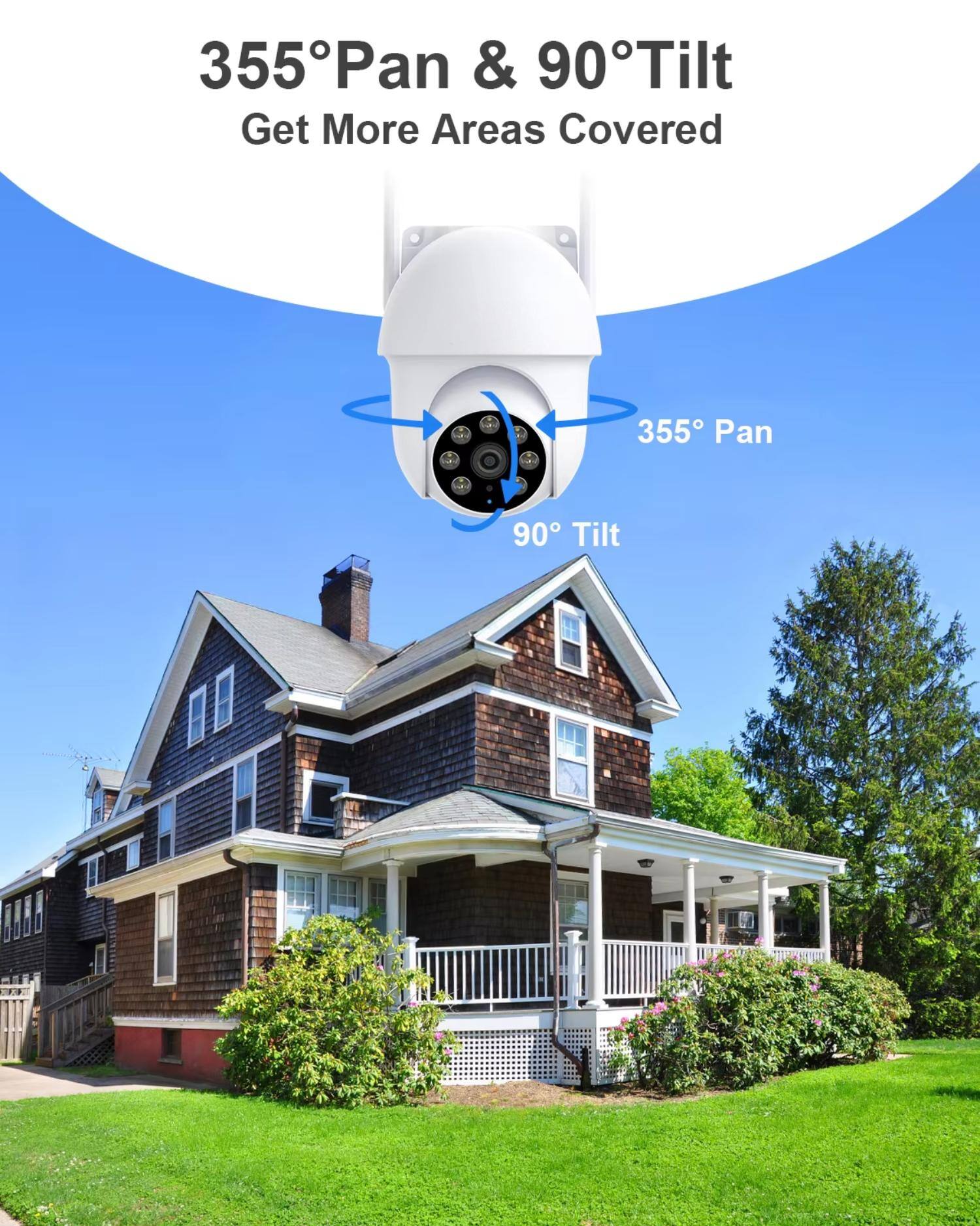 355° Pan & 90° Tilt  
Get More Areas Covered  

355° Pan  
90° Tilt