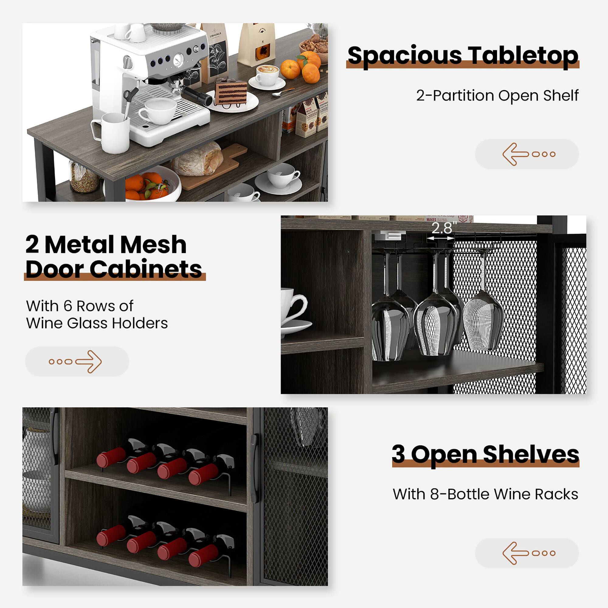 Spacious Tabletop  
2-Partition Open Shelf  

2 Metal Mesh Door Cabinets  
With 6 Rows of Wine Glass Holders  

3 Open Shelves  
With 8-Bottle Wine Racks