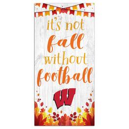 Fan Creations - Wisconsin Badgers 6'' x 12'' Not Fall Without Football Sign - White