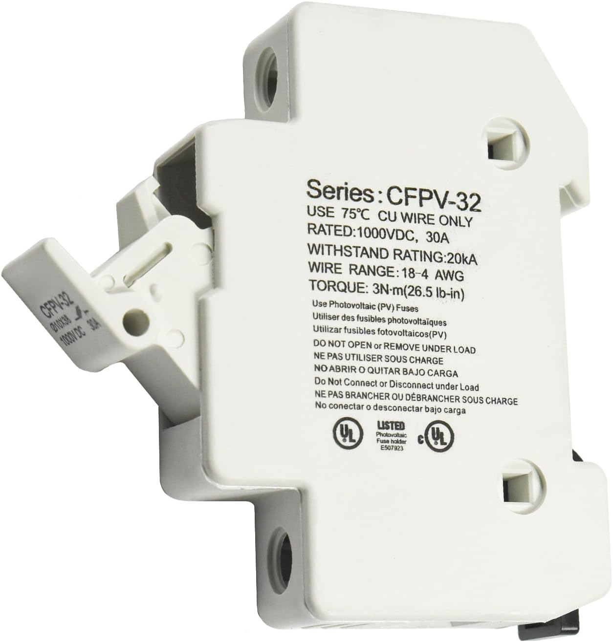 CFPV-32  
Series: CFPV-32  
USE 75°C CU WIRE ONLY  
RATED: 1000VDC, 30A  
WITHSTAND RATING: 20kA  
WIRE RANGE: 18-4 AWG  
TORQUE: 3N-m (26.5 lb-in)  

Use Photovoltaic (PV) Fuses  
Utiliser des fusibles photovoltaïques  
Utilizar fusibles fotovoltaicos (PV)  

DO NOT OPEN or REMOVE UNDER LOAD  
NE PAS UTILISER SOUS CHARGE  
NO ABRIR O QUITAR BAJO CARGA  
Do Not Connect or Disconnect under Load  
NE PAS BRANCHER OU DEBRANCHER SOUS CHARGE  
No conectar o desconectar bajo carga  

LISTED  
Photovoltaic: E5G7923  

UL  
Photovoltaic: E5G7923