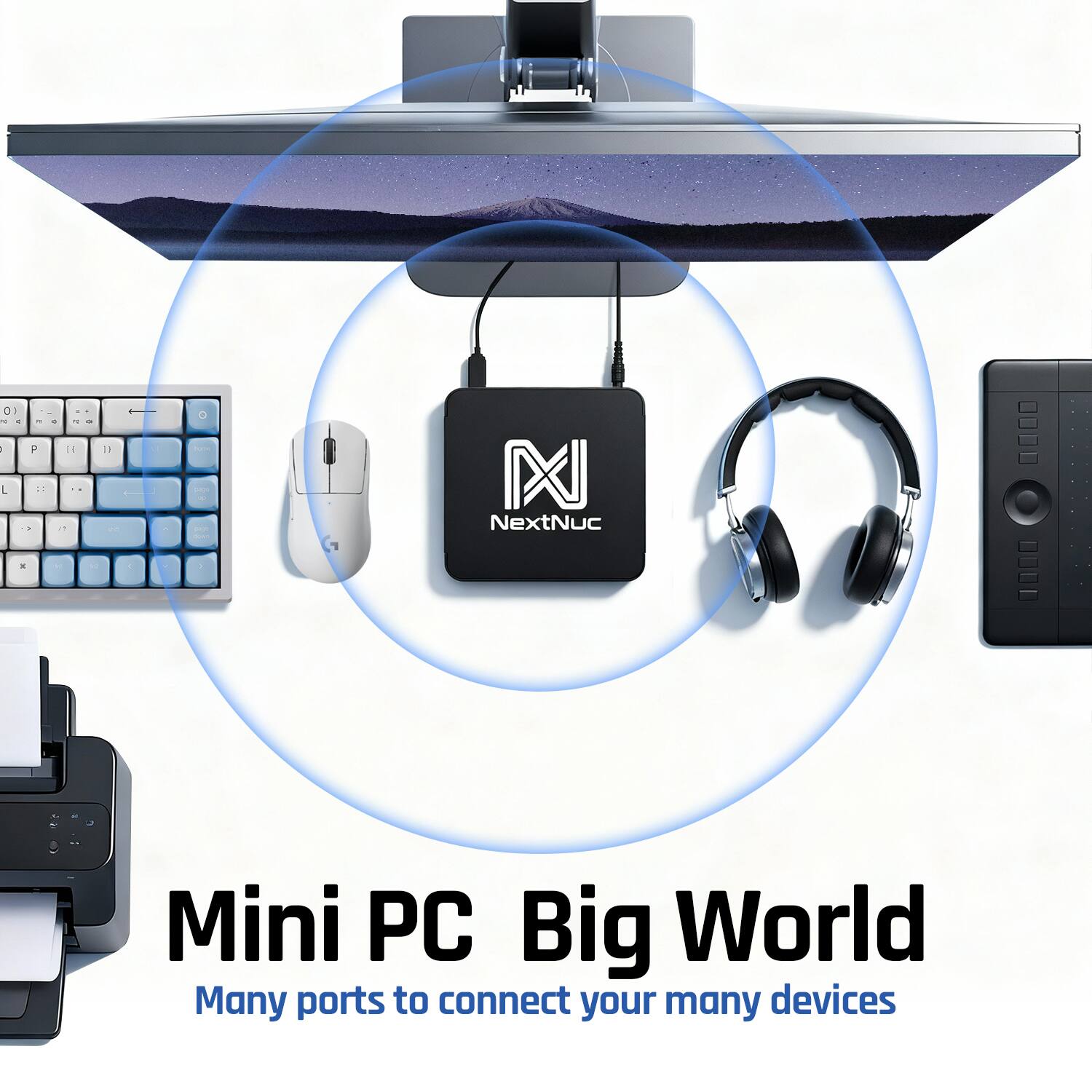 Mini PC Big World  
Many ports to connect your many devices
