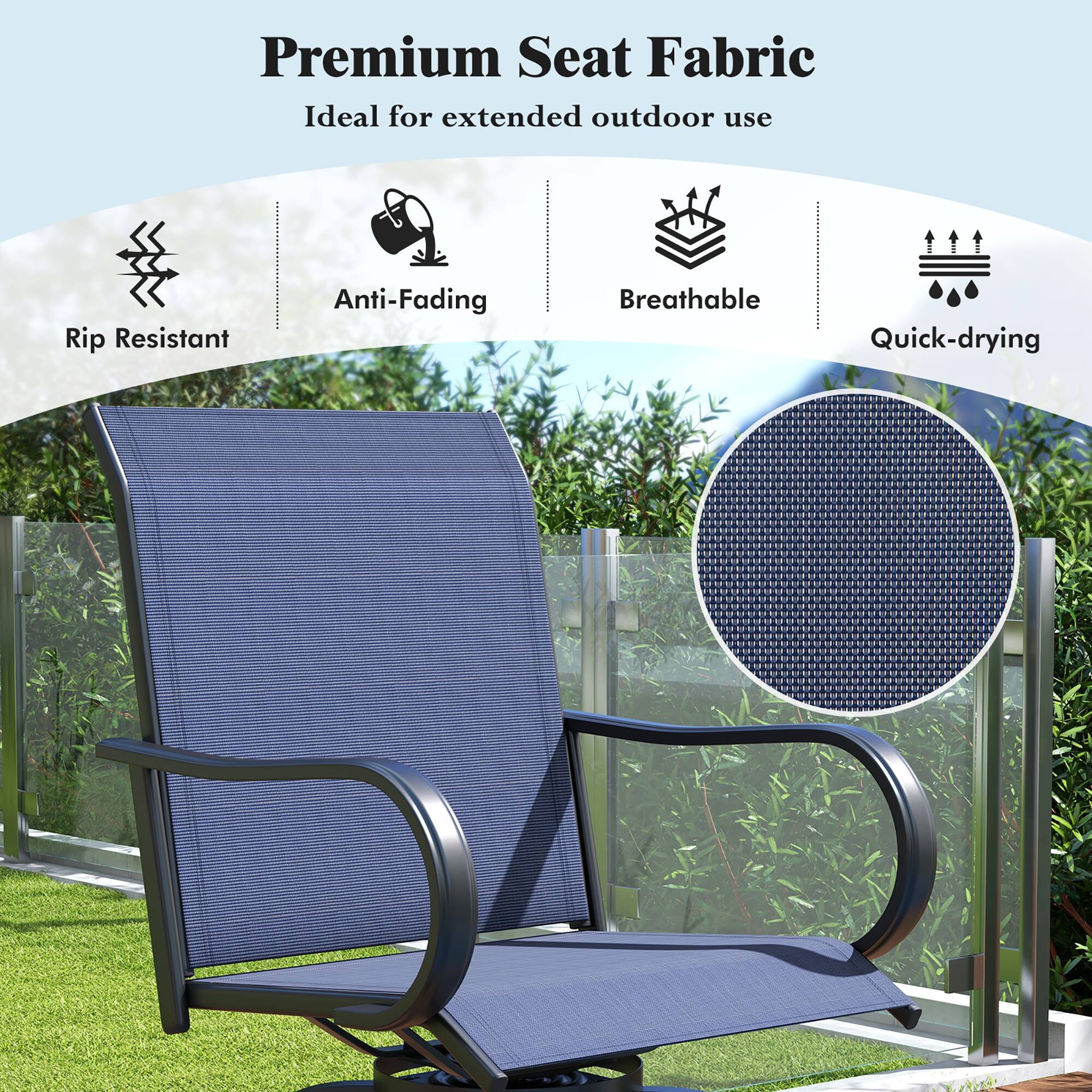 Premium Seat Fabric  
Ideal for extended outdoor use  

- Rip Resistant  
- Anti-Fading  
- Breathable  
- Quick-drying