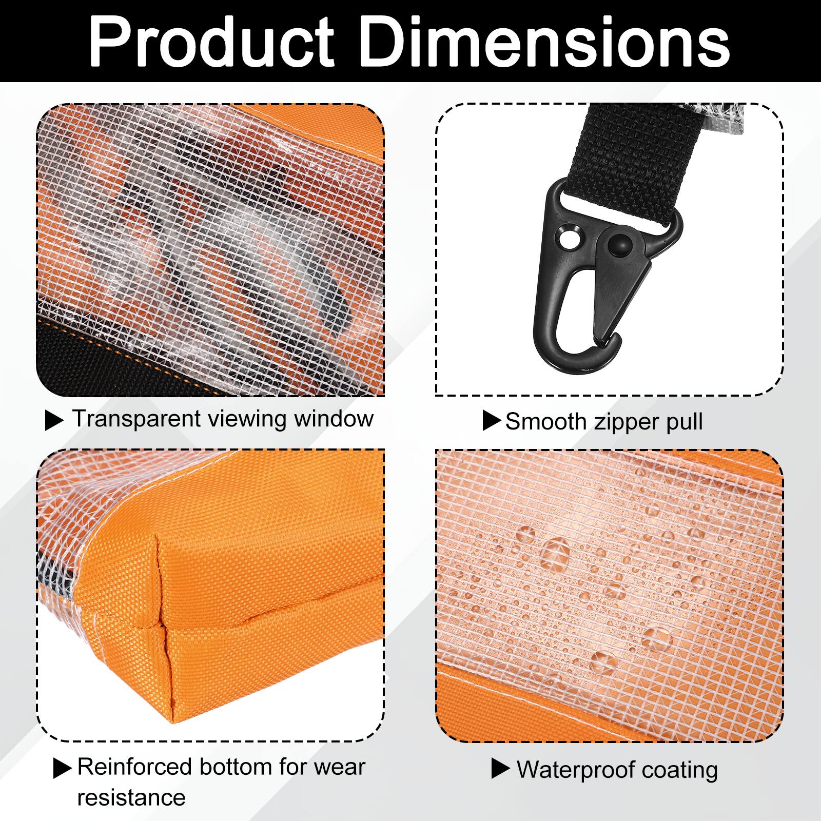 Product Dimensions

- Transparent viewing window
- Smooth zipper pull
- Reinforced bottom for wear resistance
- Waterproof coating