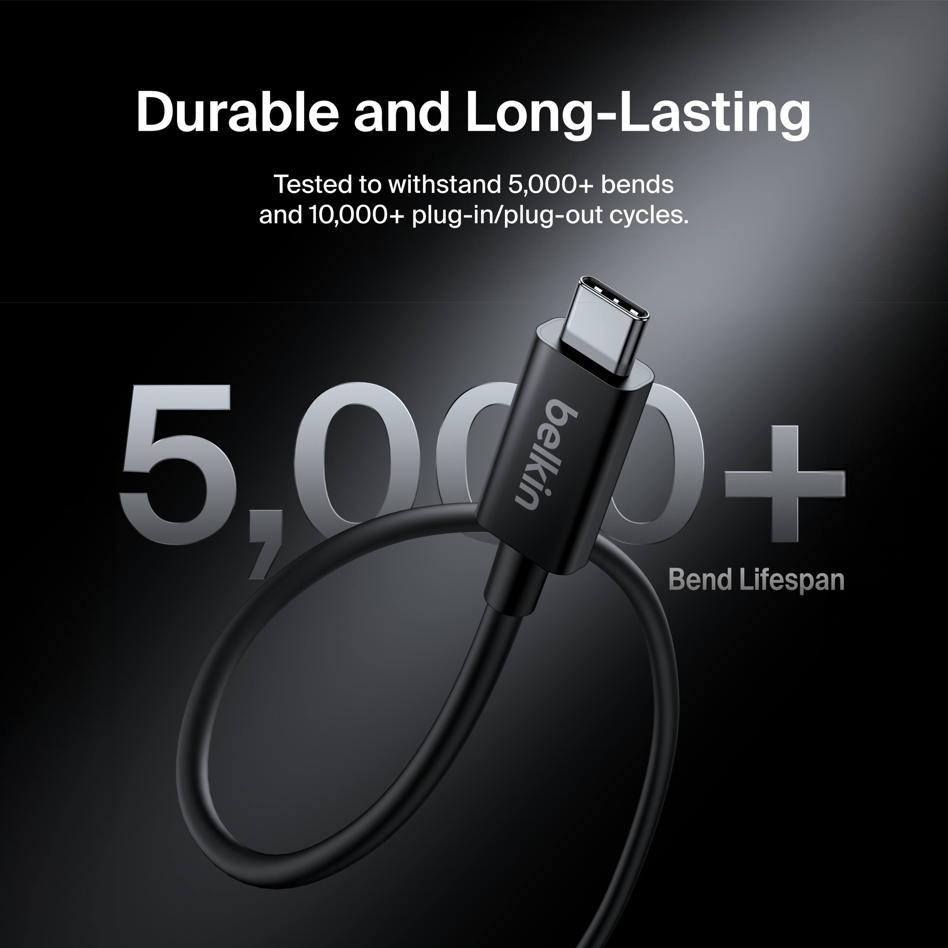 Durable and Long-Lasting: Tested to withstand 5,000+ bends and 10,000+ plug-in/plug-out cycles. Belkin + Bend Lifespan.