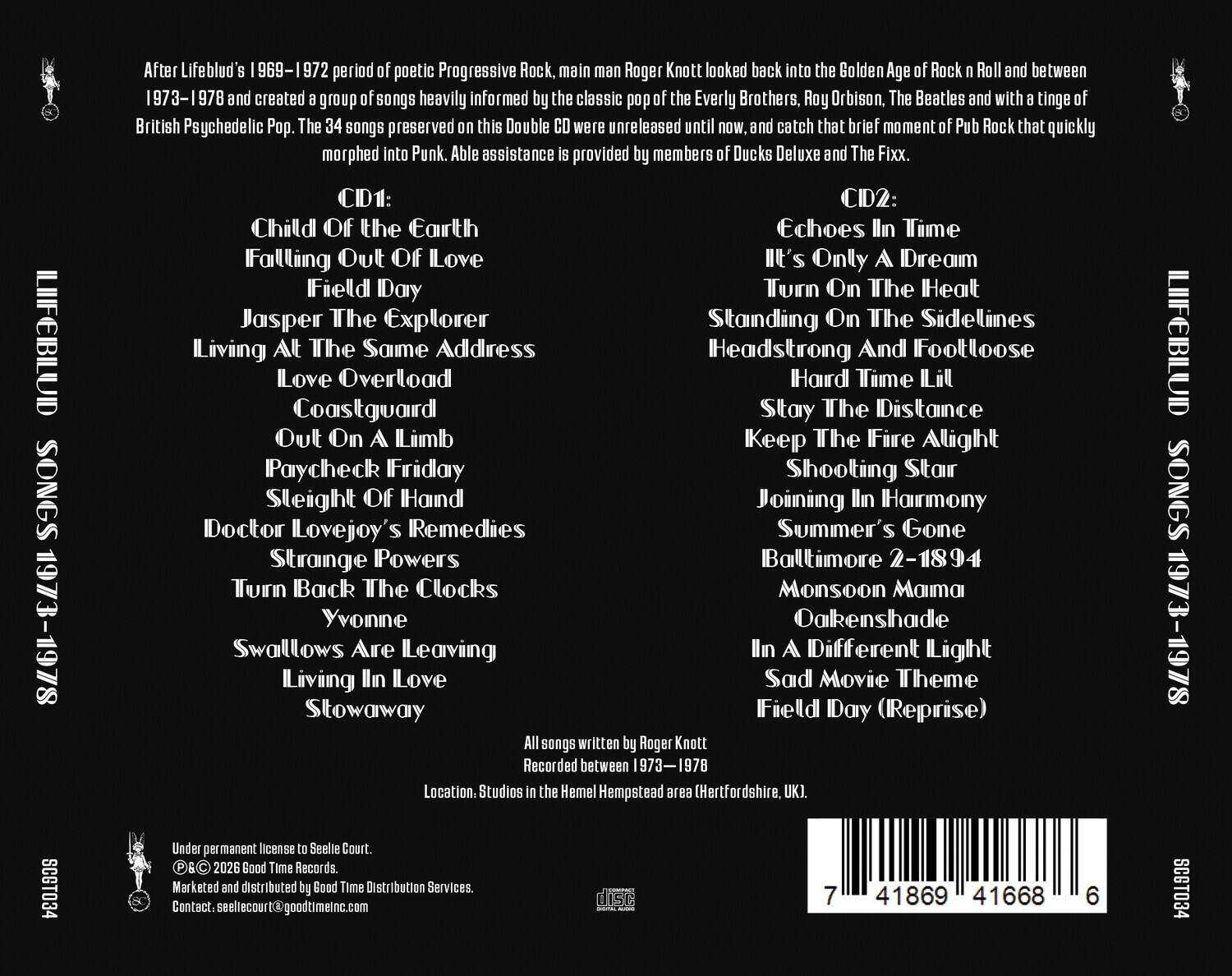 After Lifeblud's 1969-1972 period of poetic Progressive Rock, main man Roger Knott looked back into the Golden Age of Rock n Roll and between 1973-1978 and created a group of songs heavily informed by the classic pop of the Everly Brothers, Roy Orbison, The Beatles and with a tinge of British Psychedelic Pop. The 34 songs preserved on this Double CD were unreleased until now, and catch that brief moment of Pub Rock that quickly morphed into Punk. Able assistance is provided by members of Ducks Deluxe and The Fixx.

CD1:
- Child Of The Earth
- Falling Out Of Love
- Field Droad
- Jasper The Explorer
- Living At The Same Address
- Love Overload
- Coastguard
- Out On A Limb
- Paycheck Friday
- Slight Of Hand
- Doctor Lovejoy's Remedies
- Strange Powers
- Turn Back The Clocks
- Yvonne
- Swallows Are Leaving
- Living In Love
- Stowaway

CD2:
- Echoes In Time
- It's Only A Dream
- On The Heat
- Standing On The Sidelines

