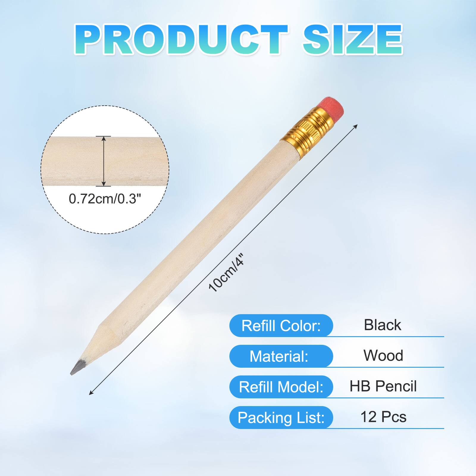 PRODUCT SIZE  
0.72cm/0.3"  
10cm/4"  

Refill Color: Black  
Material: Wood  
Refill Model: HB Pencil  
Packing List: 12 Pcs