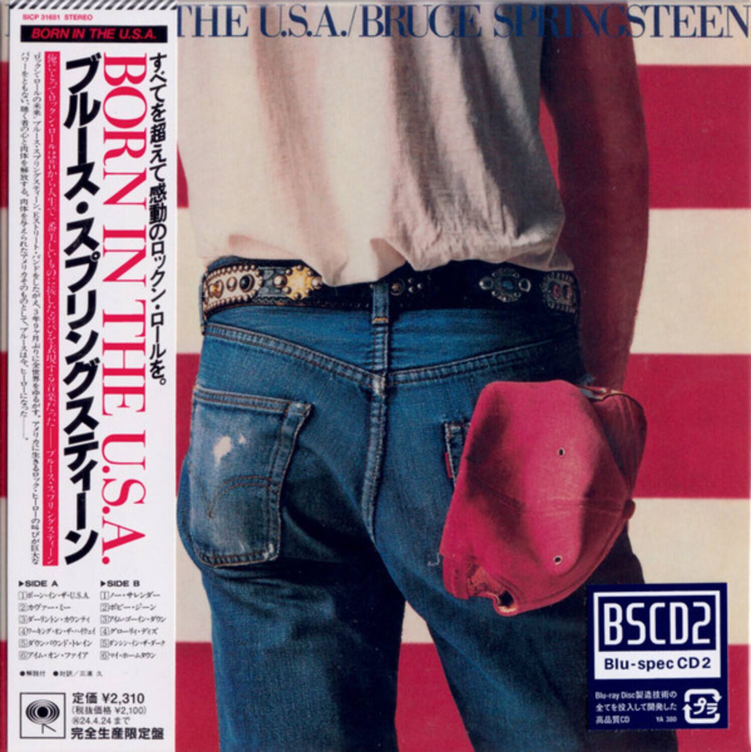 SICP 31681 STEREO  
BORN IN THE U.S.A.  
THE U.S.A.  
BRUCE SPRINGSTEEN  

1 / BORN IN THE U.S.A.  
SIDE A  
SIDE B  

BSCD2  
Blu-spec CD2  
¥2,310  
Blu-ray Disc  
24.4.24  
CO 1380  
RA