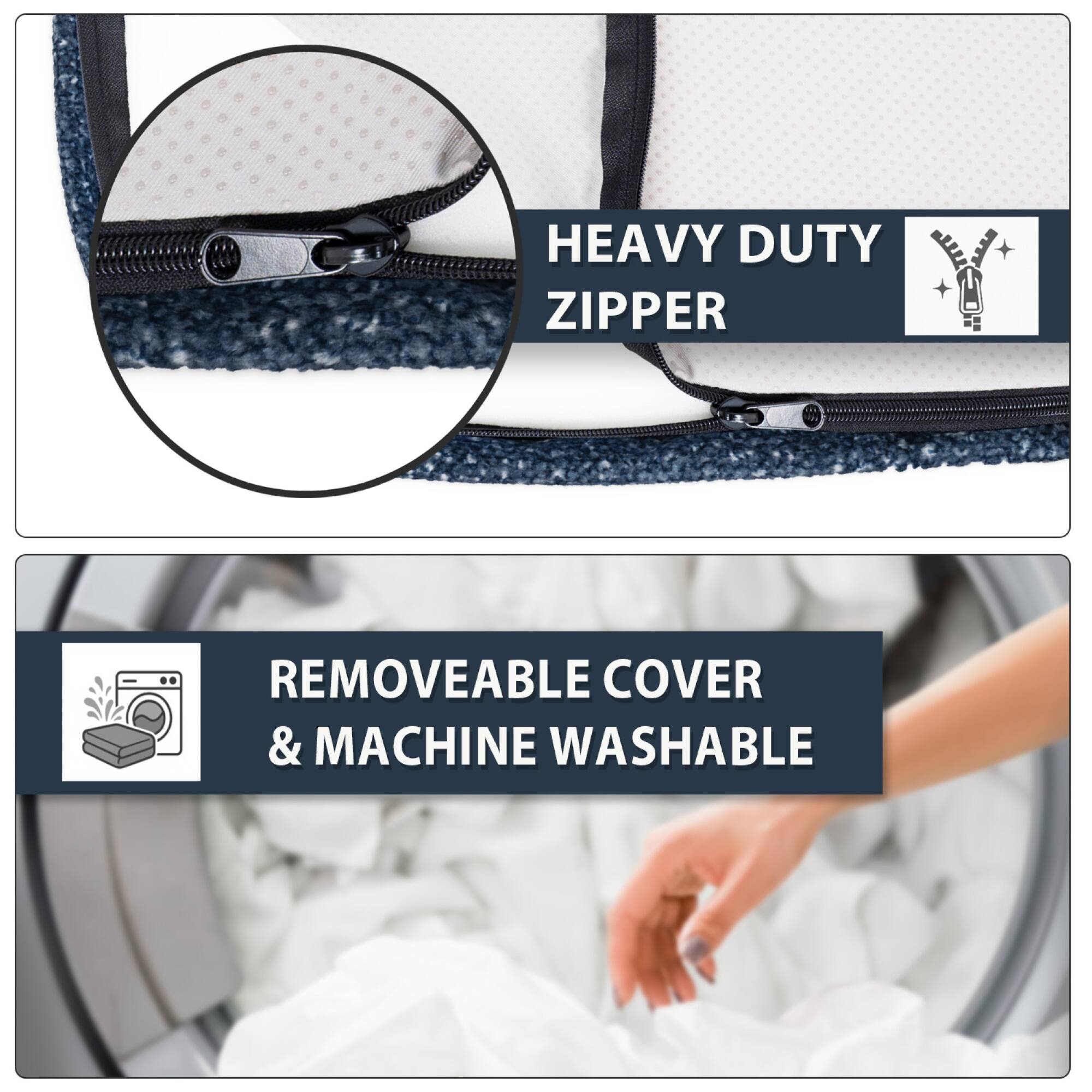 HEAVY DUTY ZIPPER

REMOVEABLE COVER & MACHINE WASHABLE