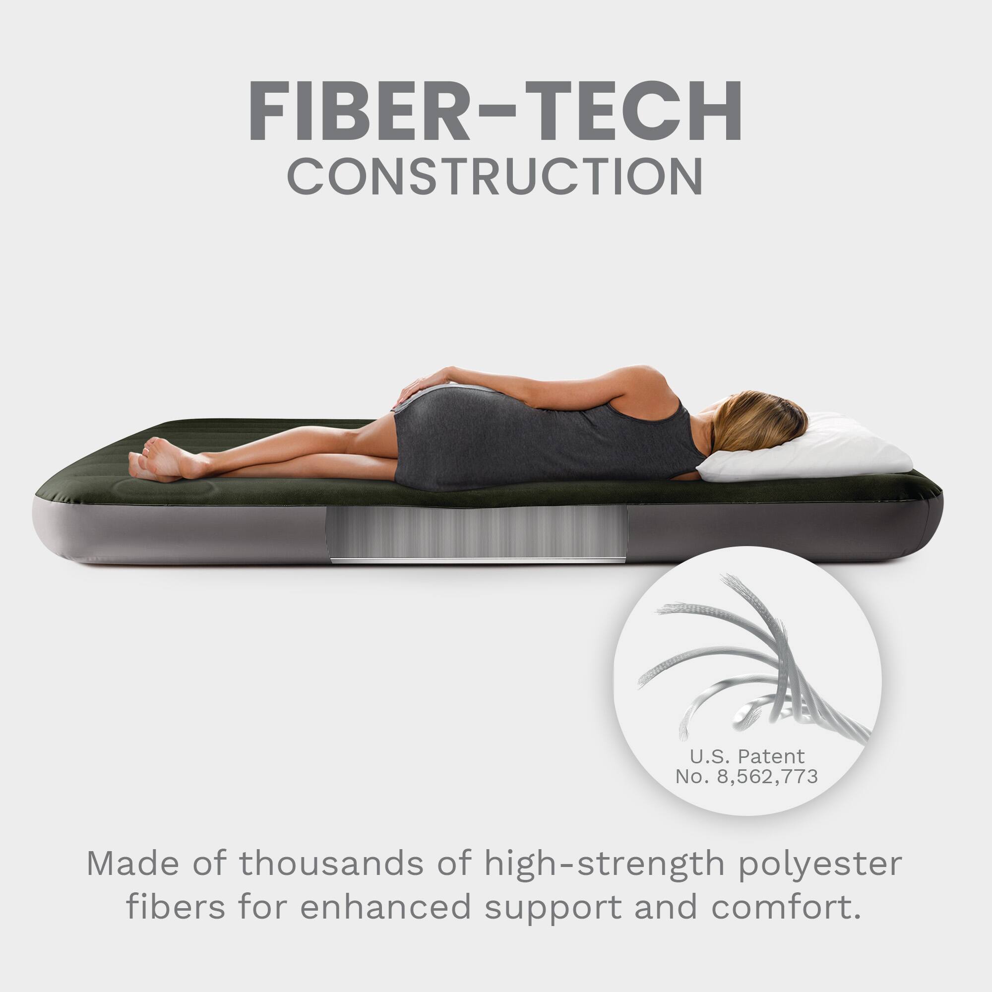 FIBER-TECH CONSTRUCTION  
U.S. Patent No. 8,562,773  
Made of thousands of high-strength polyester fibers for enhanced support and comfort.