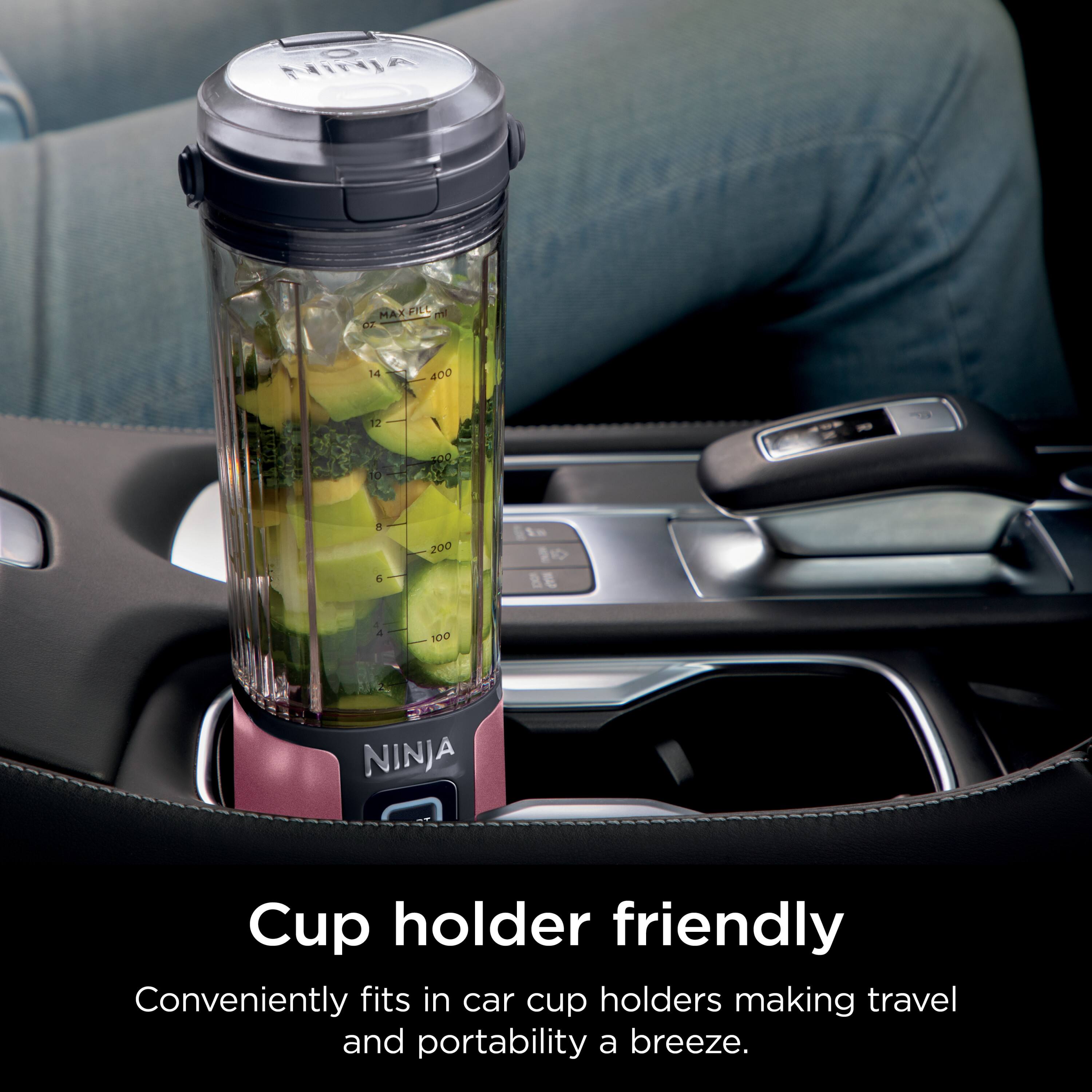 NINJA MAX FILL MAX 4 400 1 O 102 . 200 d . 4 100 NINJA A Cup holder friendly Conveniently fits in car cup holders making travel and portability a breeze.