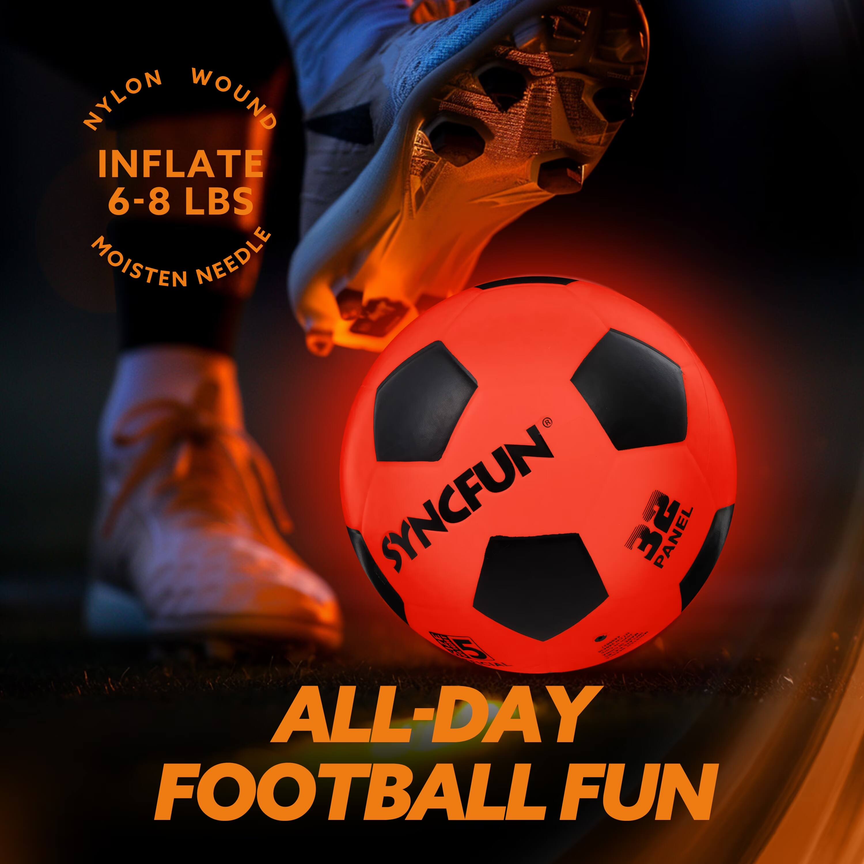 NYLON WOUND INFLATE 6-8 LBS MOISTEN NEEDLE

SYNCFUN

32 PANEL

ALL-DAY FOOTBALL FUN