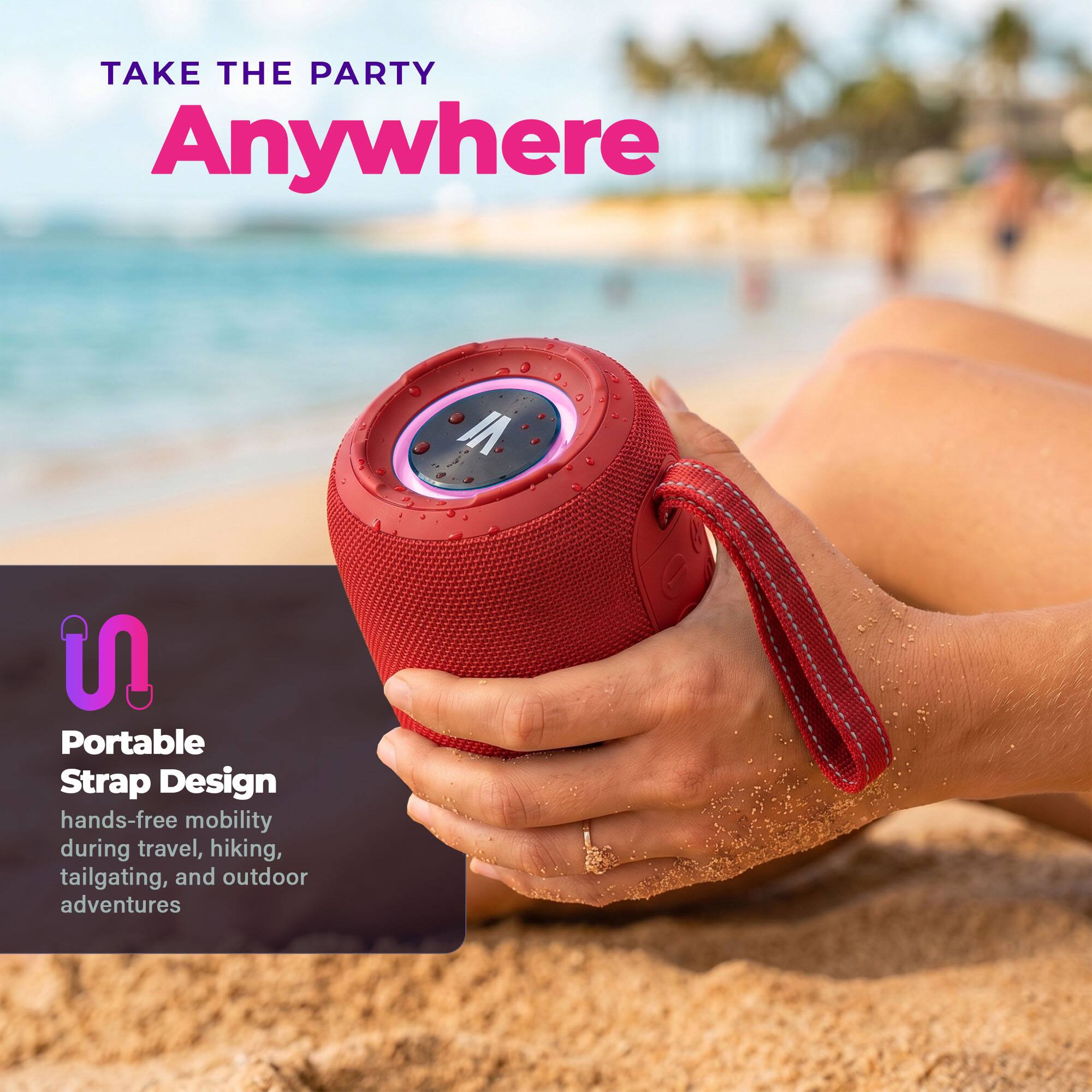 TAKE THE PARTY Anywhere

VI

Portable Strap Design
hands-free mobility during travel, hiking, tailgating, and outdoor adventures