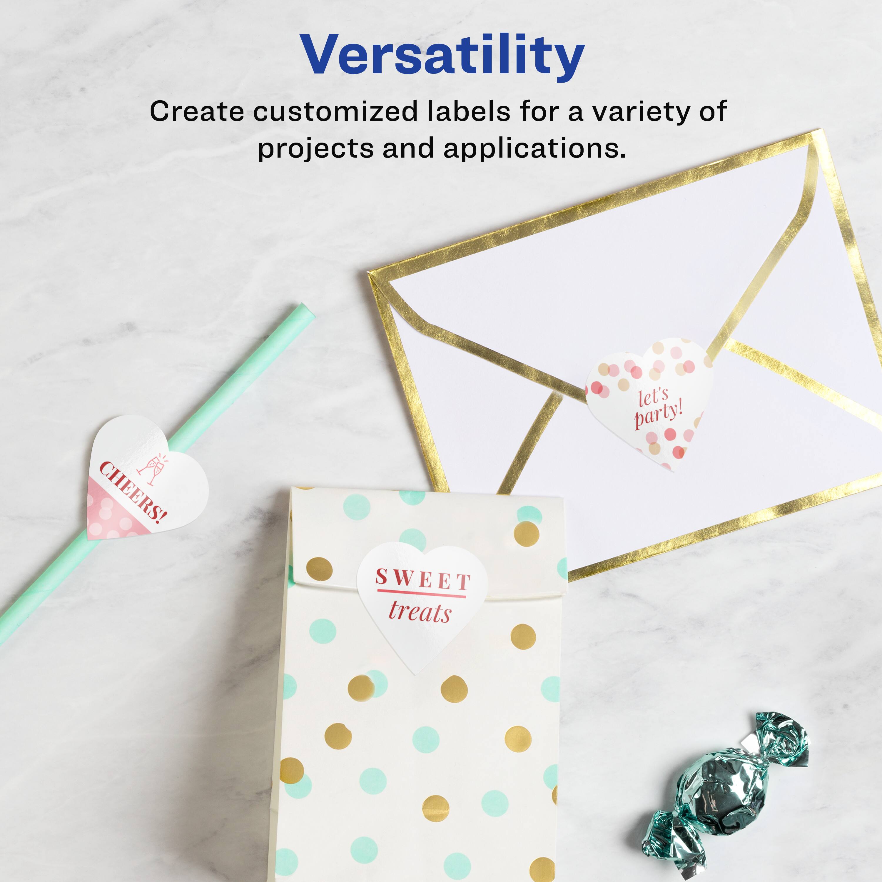 Versatility  
Create customized labels for a variety of projects and applications.  
CHEERS!  
SWEET treats let's party!