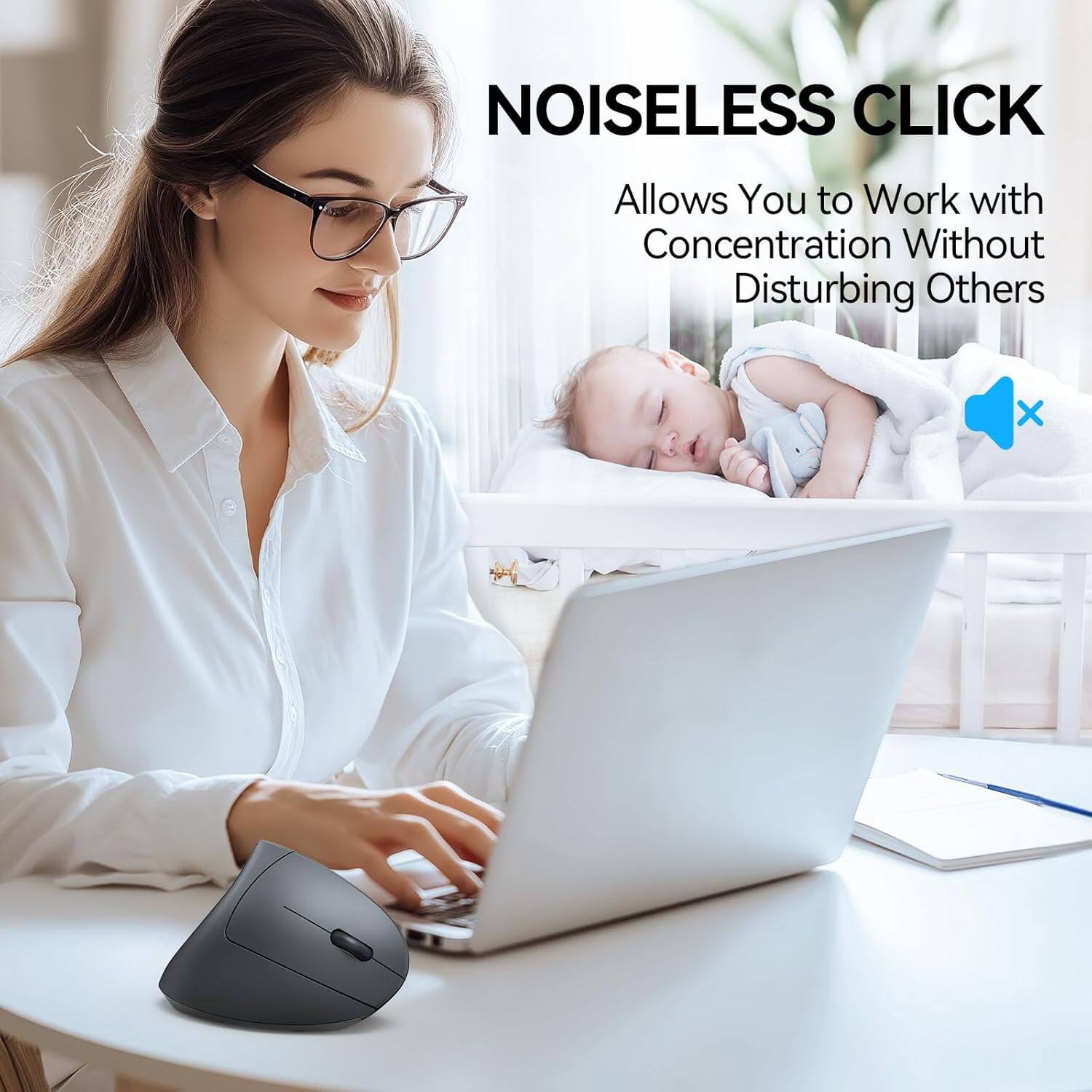 NOISELESS CLICK  
Allows You to Work with Concentration Without Disturbing Others