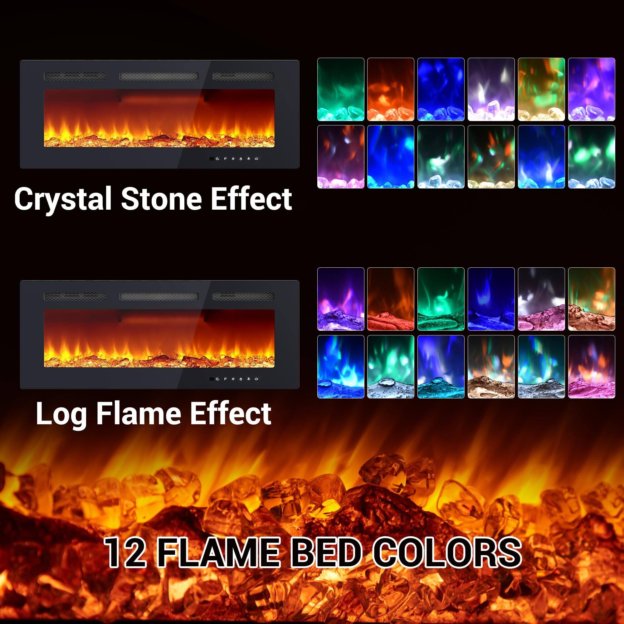 Crystal Stone Effect

Log Flame Effect

12 Flame Bed Colors