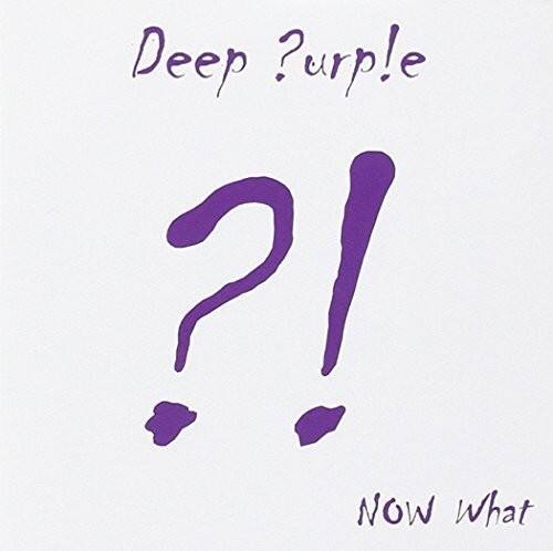 Deep Purple  
?1  
NOW What