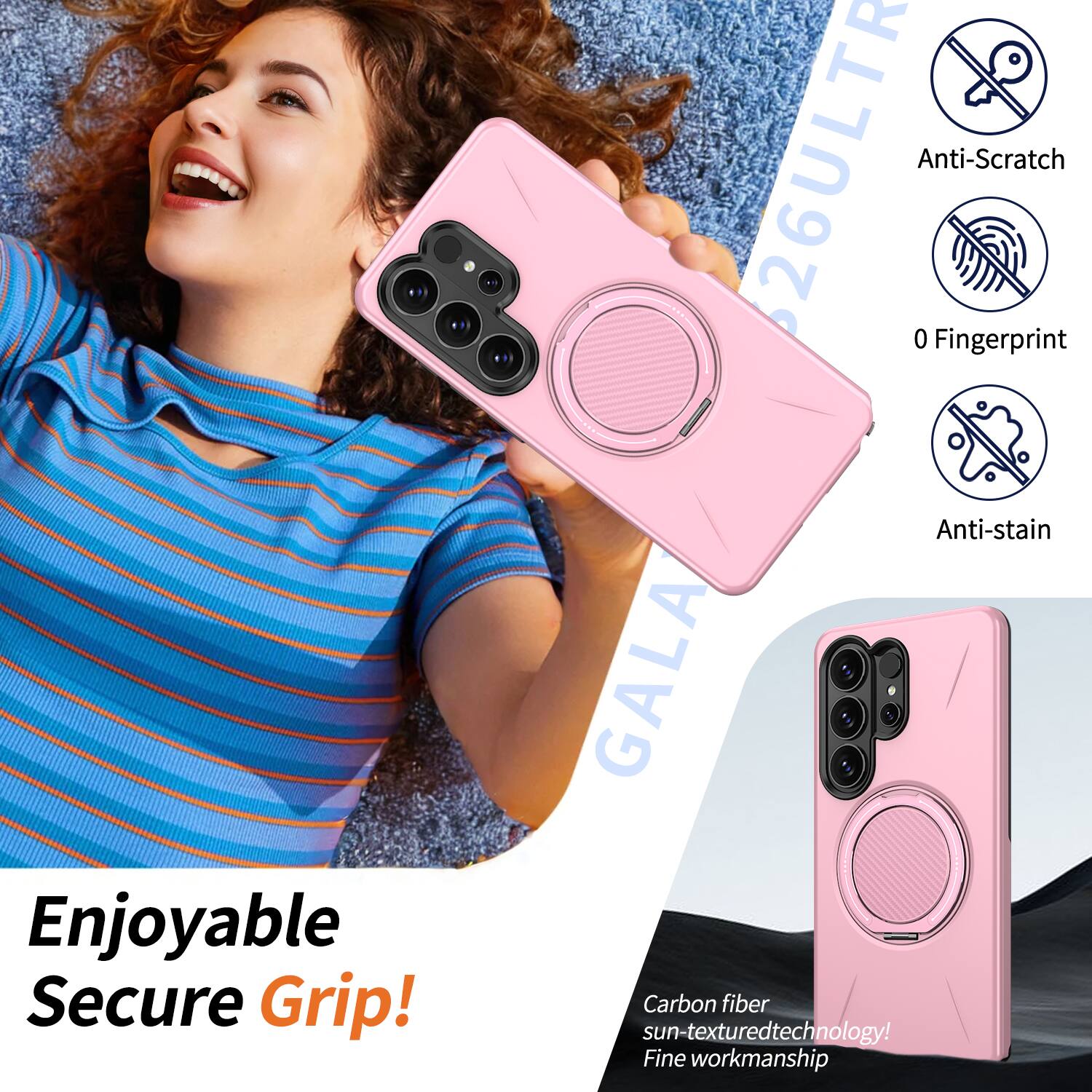 Enjoyable Secure Grip!  
626ULTR Anti-Scratch 0 Fingerprint Anti-stain  
GALA Carbon fiber sun-textured technology!  
Fine workmanship