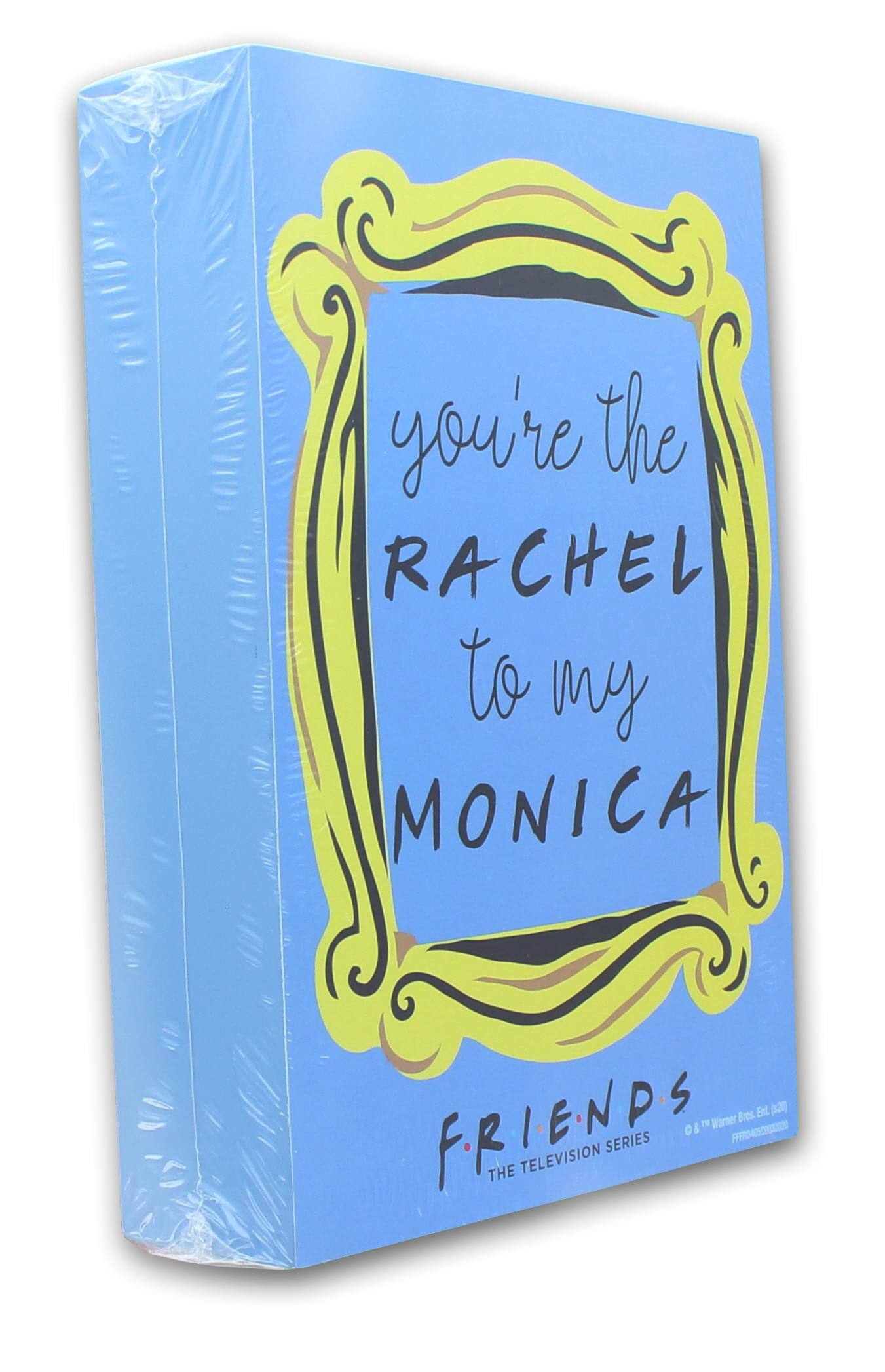 You're the Rachel to my Monica  
Friends  
The Television Series