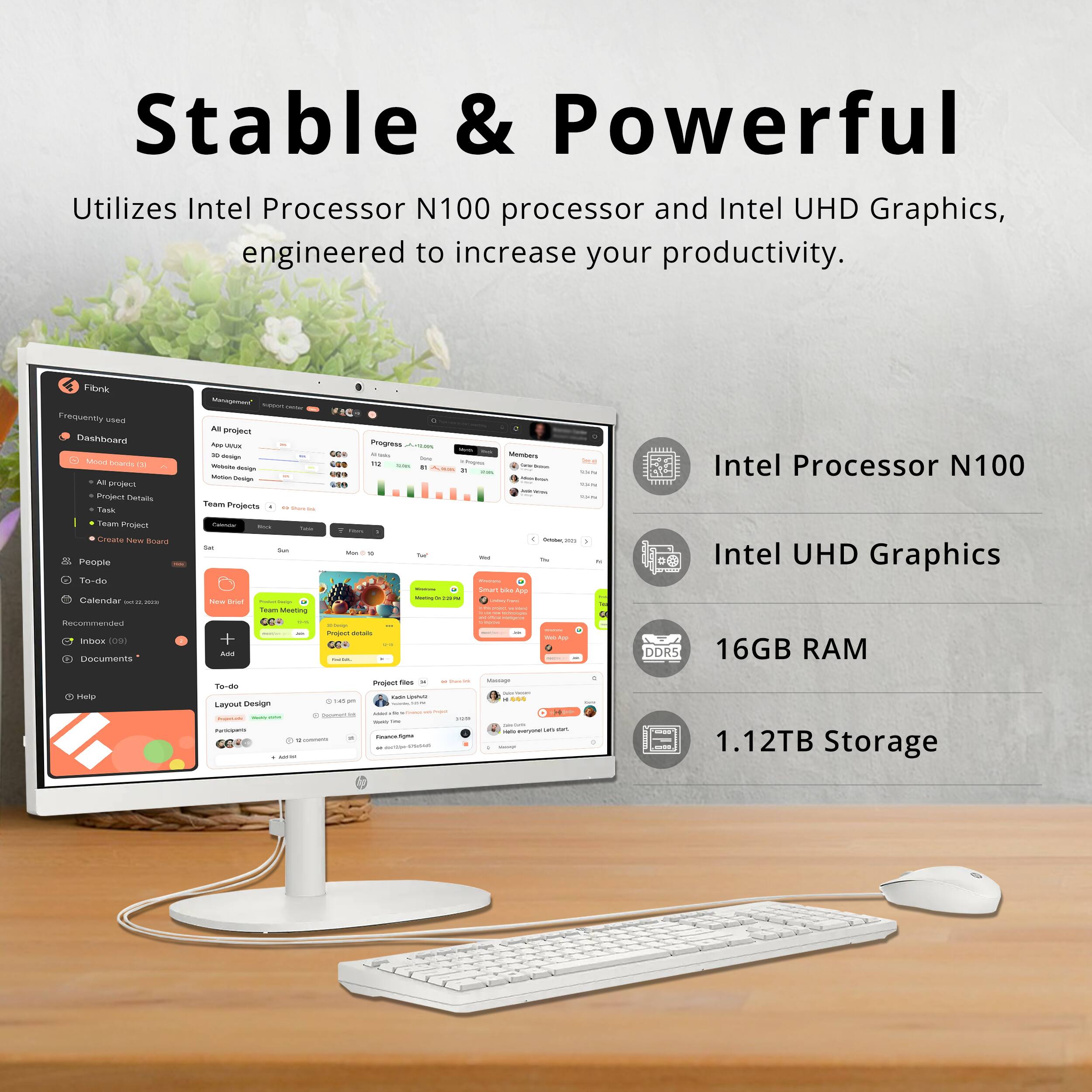 Stable & Powerful

Utilizes Intel Processor N100 processor and Intel UHD Graphics, engineered to increase your productivity.

- Intel Processor N100
- Intel UHD Graphics
- 16GB RAM
- 1.12TB Storage
