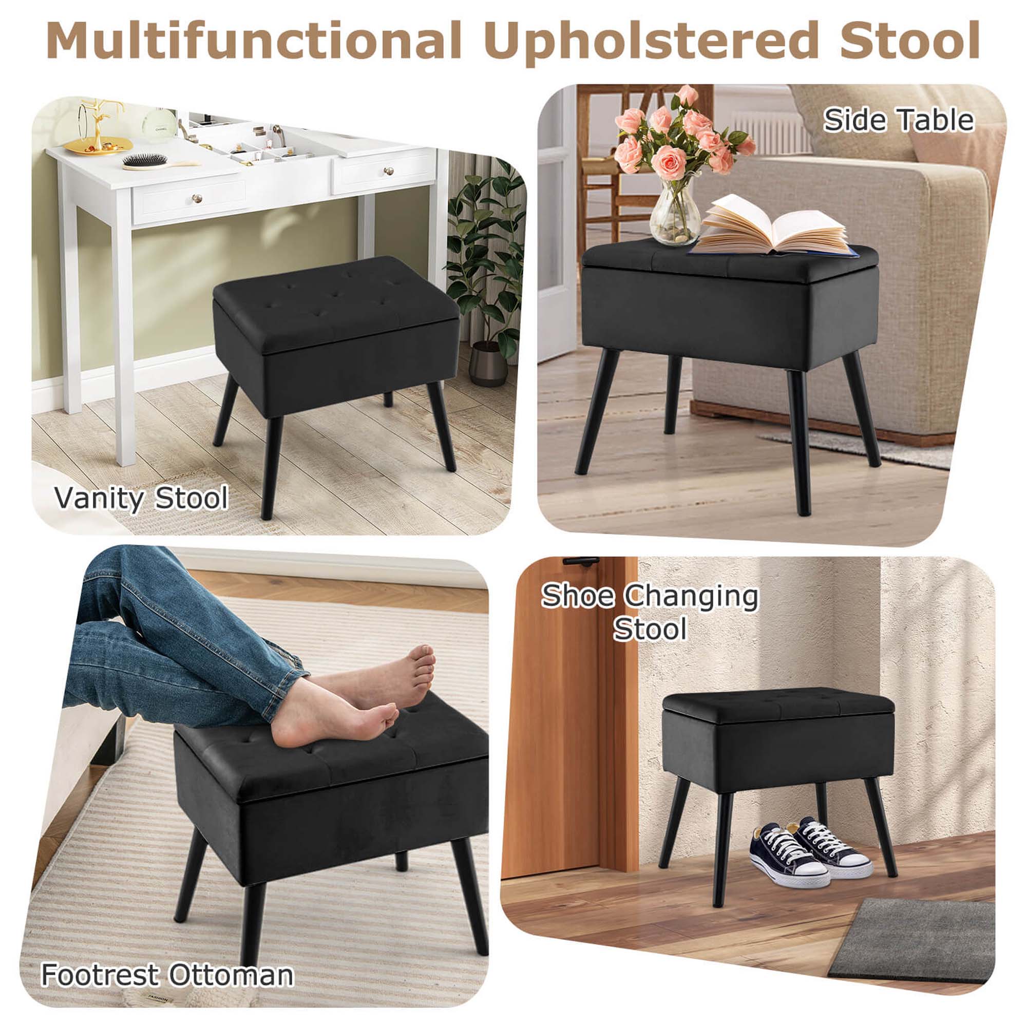 Multifunctional Upholstered Stool

- Vanity Stool
- Side Table
- Shoe Changing Stool
- Footrest Ottoman