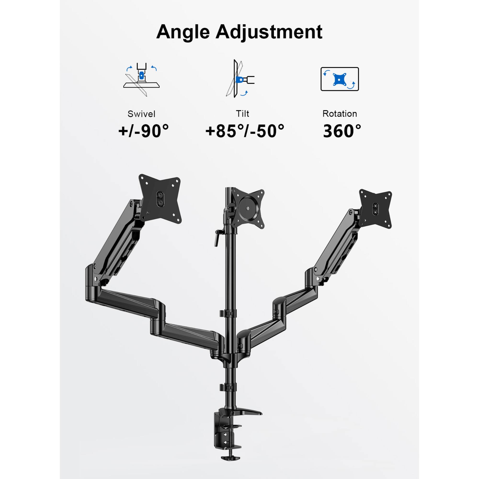 Angle Adjustment
Swivel +/-90°
Tilt +85°-50°
Rotation 360°