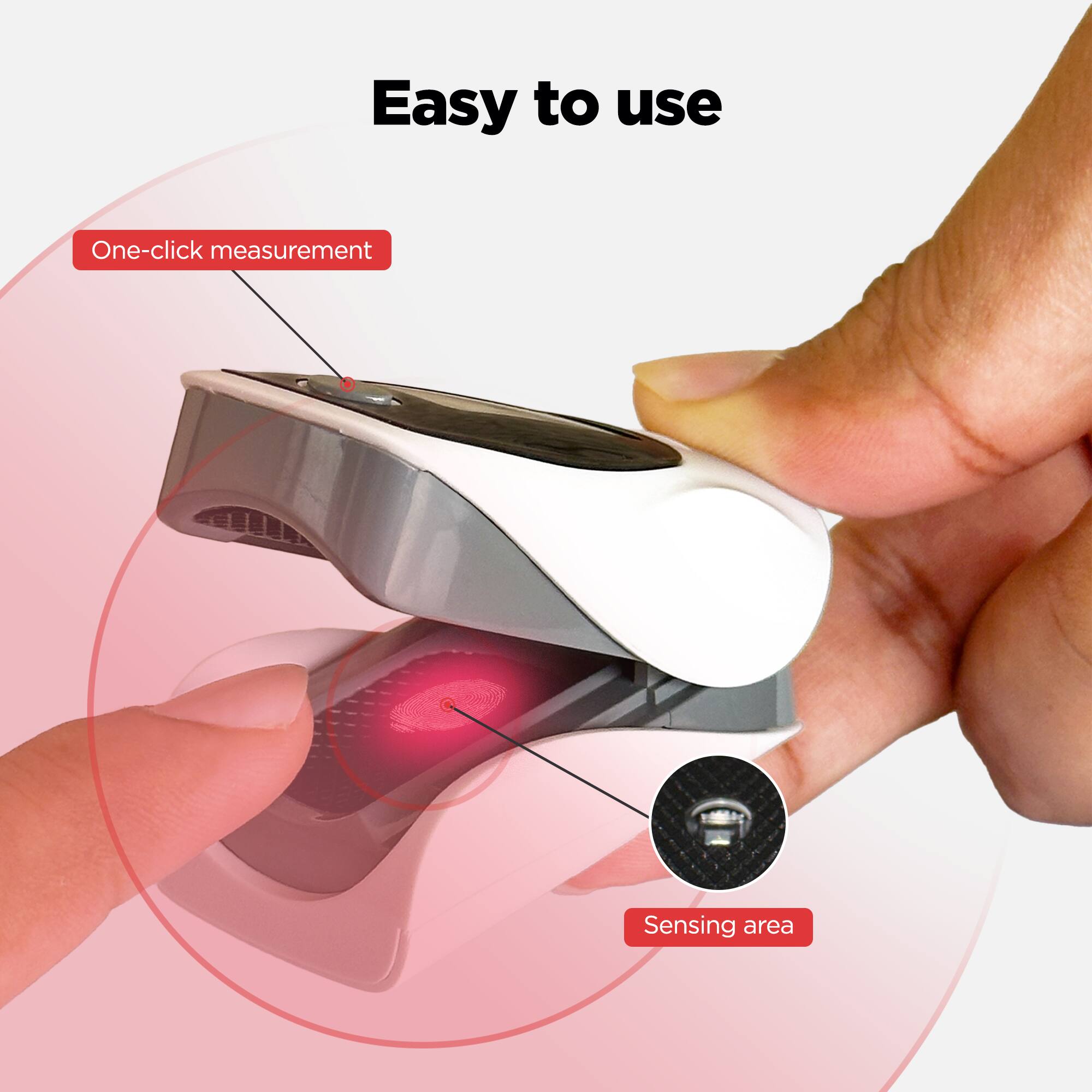 Easy to use

One-click measurement

Sensing area
