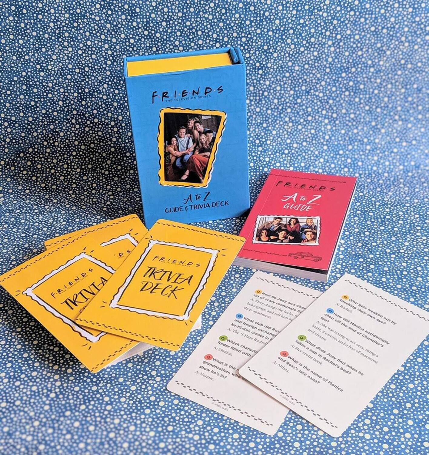 **FRIENDS**  
THE TELEVISION SERIES  
A to Z  
GUIDE & TRIVIA DECK  

**FRIENDS**  
TRIVIA DECK  

**FRIENDS**  
A to Z  
GUIDE  

---

**FRIENDS**  
TRIVIA DECK  

---

**FRIENDS**  
TRIVIA DECK  

---

**FRIENDS**  
TRIVIA DECK  

---

**FRIENDS**  
TRIVIA DECK  

---

**FRIENDS**  
TRIVIA DECK  

---

**FRIENDS**  
TRIVIA DECK  

---

**FRIENDS**  
TRIVIA DECK  

---

**FRIENDS**  
TRIVIA DECK  

---

**FRIENDS**  
TRIVIA DECK  

---

**FRIENDS**  
TRIVIA DECK  

---

**FRIENDS**  
TRIVIA DECK  

---

**FRIENDS**  
TRIVIA DECK  

---

**FRIENDS**  
TRIVIA DECK  

---

**FRIENDS**  
TRIVIA DECK  

---

**FRIENDS**  
TRIVIA DECK  

---

**FRIENDS**  
TRIVIA DECK