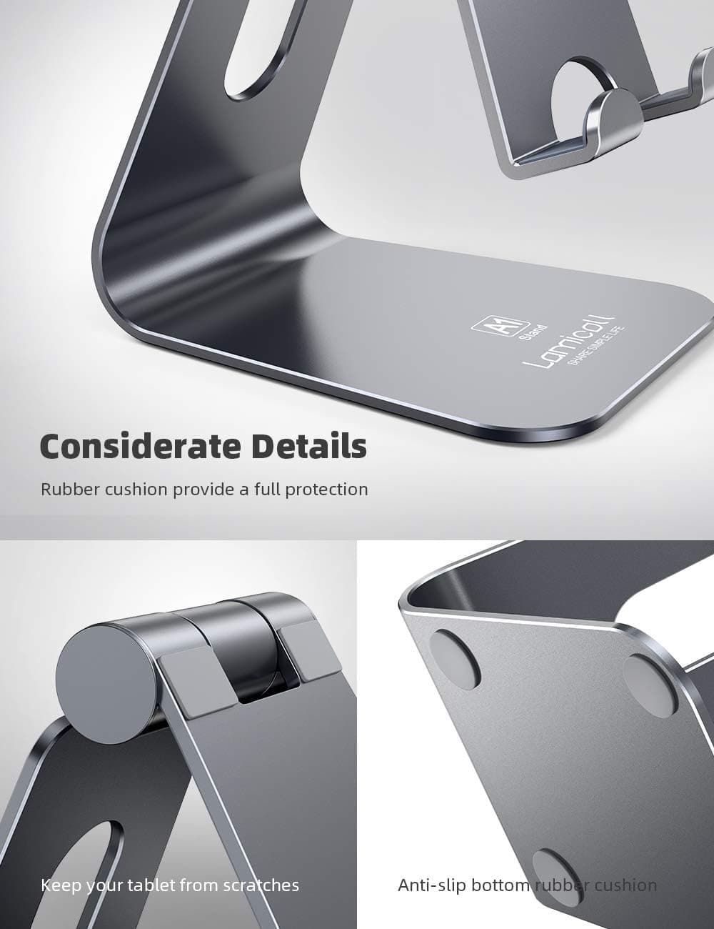 Considerate Details

Rubber cushion provide a full protection

Keep your tablet from scratches

Anti-slip bottom rubber cushion