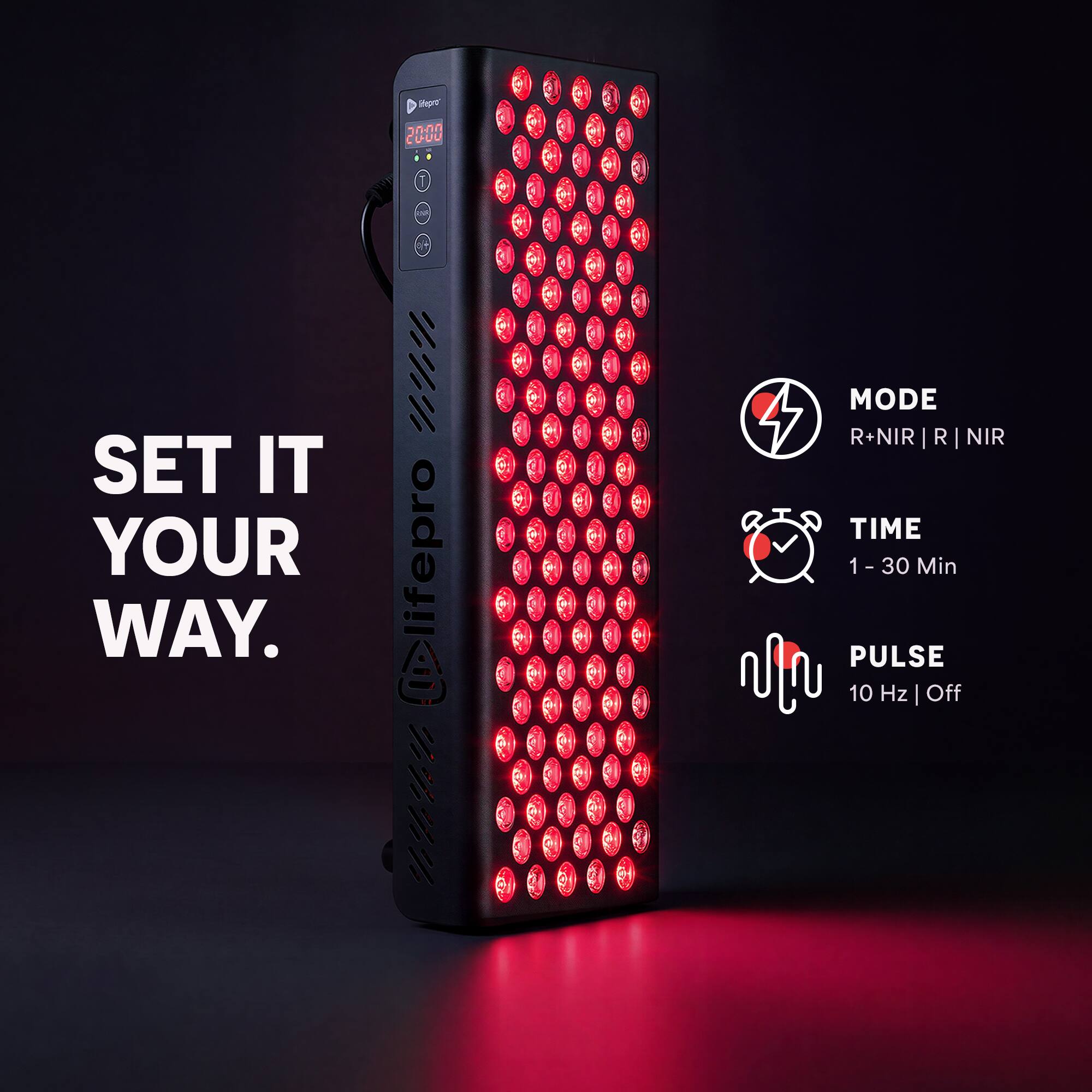 Phepro  
2000  
SET IT YOUR WAY.  
what Lifepro when  
MODE R+NIR | NIR  
TIME 1-30 Min  
PULSE 10 Hz | Off