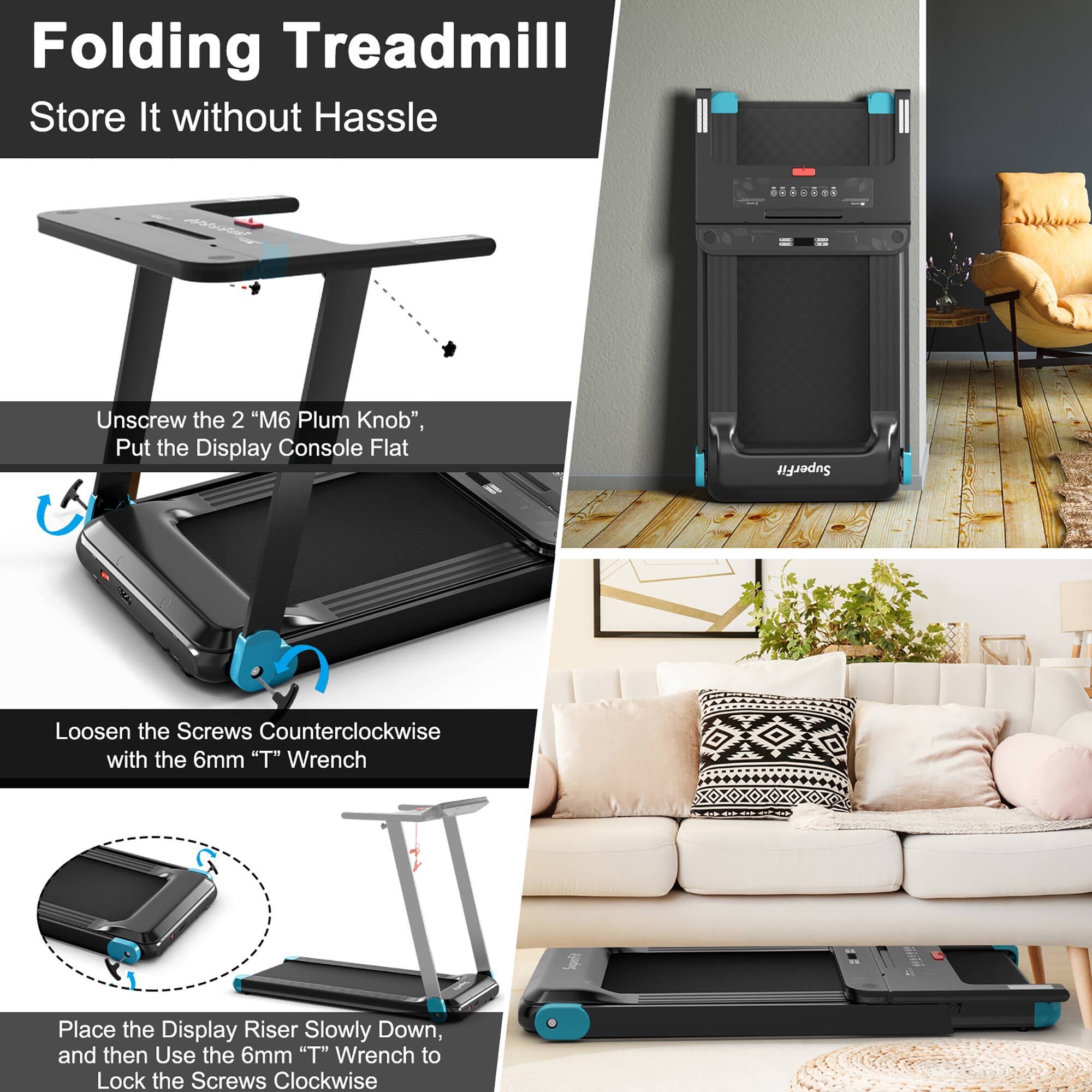 Folding Treadmill  
Store It without Hassle

1. Unscrew the 2 "M6 Plum Knob", Put the Display Console Flat
2. Loosen the Screws Counterclockwise with the 6mm "T" Wrench
3. Place the Display Riser Slowly Down, and then Use the 6mm "T" Wrench to Lock the Screws Clockwise