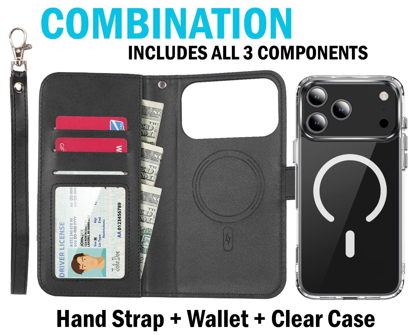 COMBINATION INCLUDES ALL 3 COMPONENTS

- GIF W TH LICENSE DRIVER DD-MM DO-MM DD S58 EXP 90 234567890 345 DD-MM-YYYY DD- A01 OO 21NORTHSIAIEST INSIAL JO83 BN CASSYI Hgt End Restrictions M y *es LICT 0123456789 AA JohnDoe

- TH 2 Hand Strap + Wallet + Clear Case