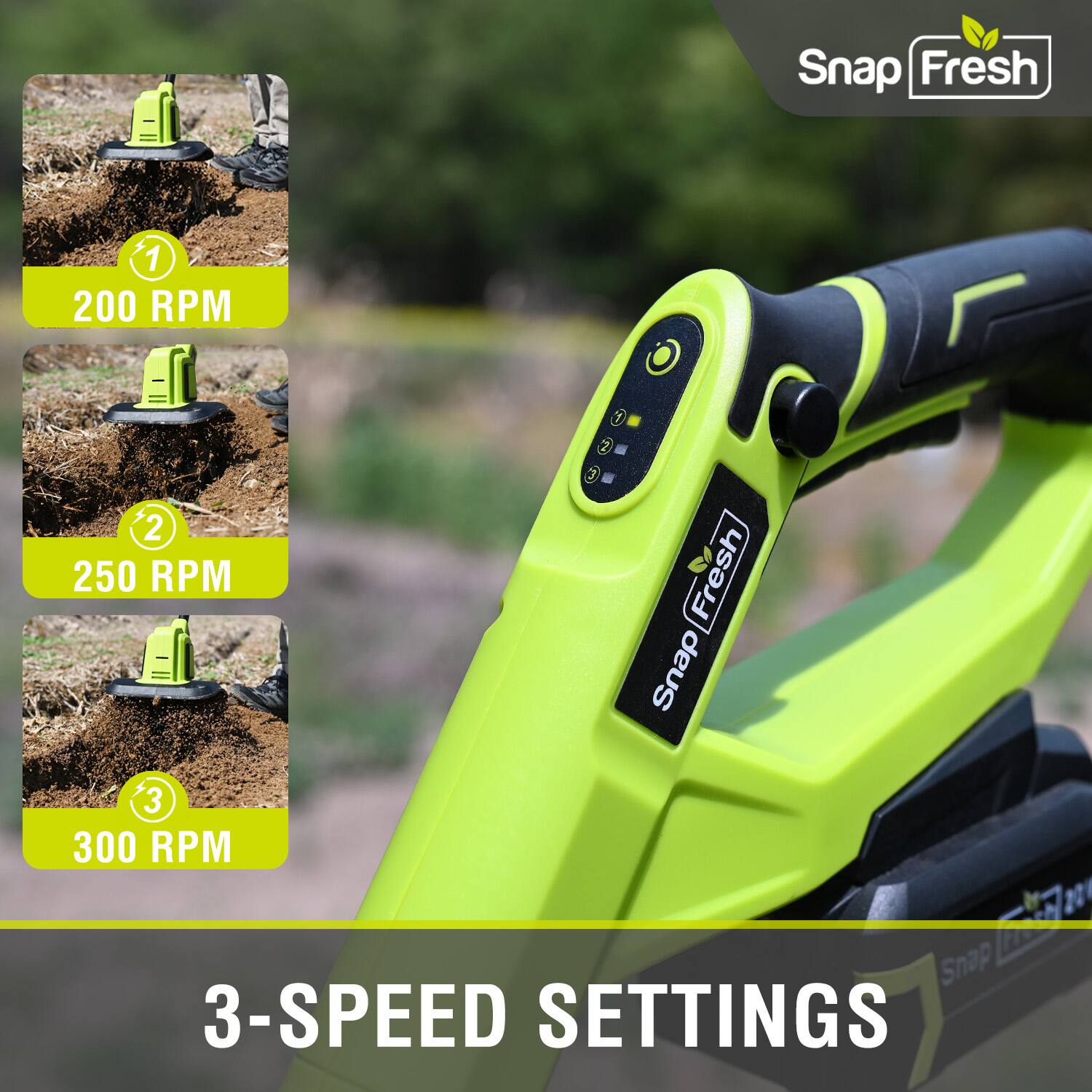 Snap Fresh  
1. 200 RPM  
2. 250 RPM  
3. 300 RPM  

3-SPEED SETTINGS