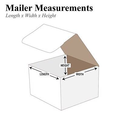 Mailer Measurements  
Length x Width x Height  

HEIGHT  
LENGTH  
WIDTH