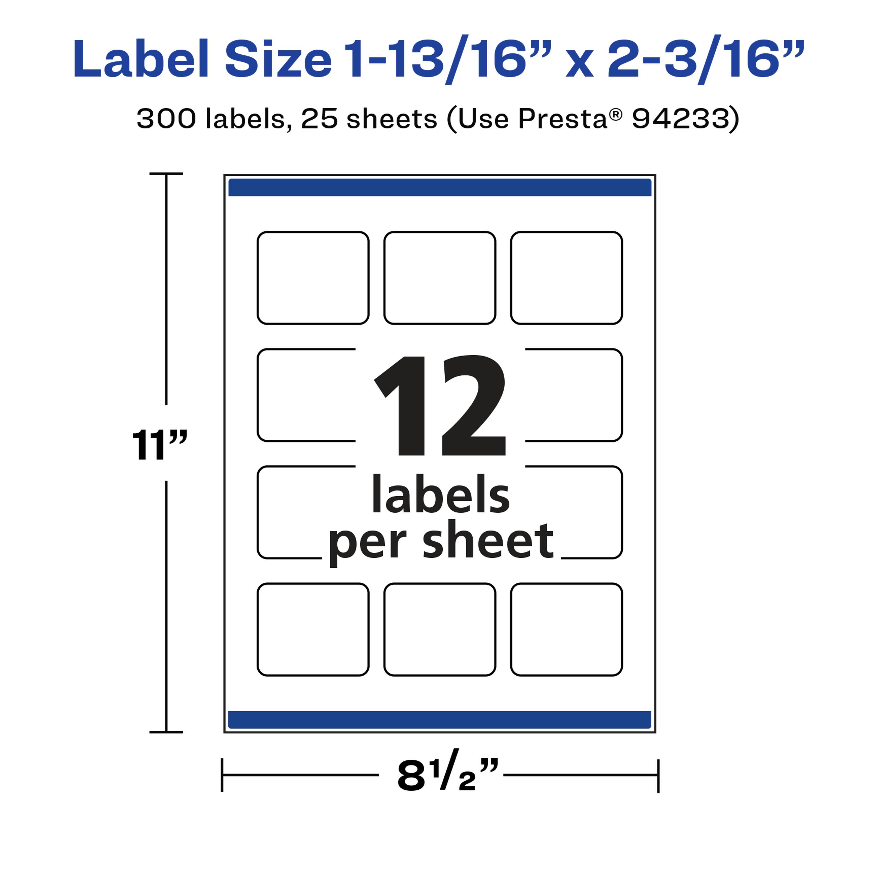 Label Size 1-13/16" X 2-3/16"  
300 labels, 25 sheets (Use Presta® 94233)  
11"  
12 labels per sheet  
8 1/2"