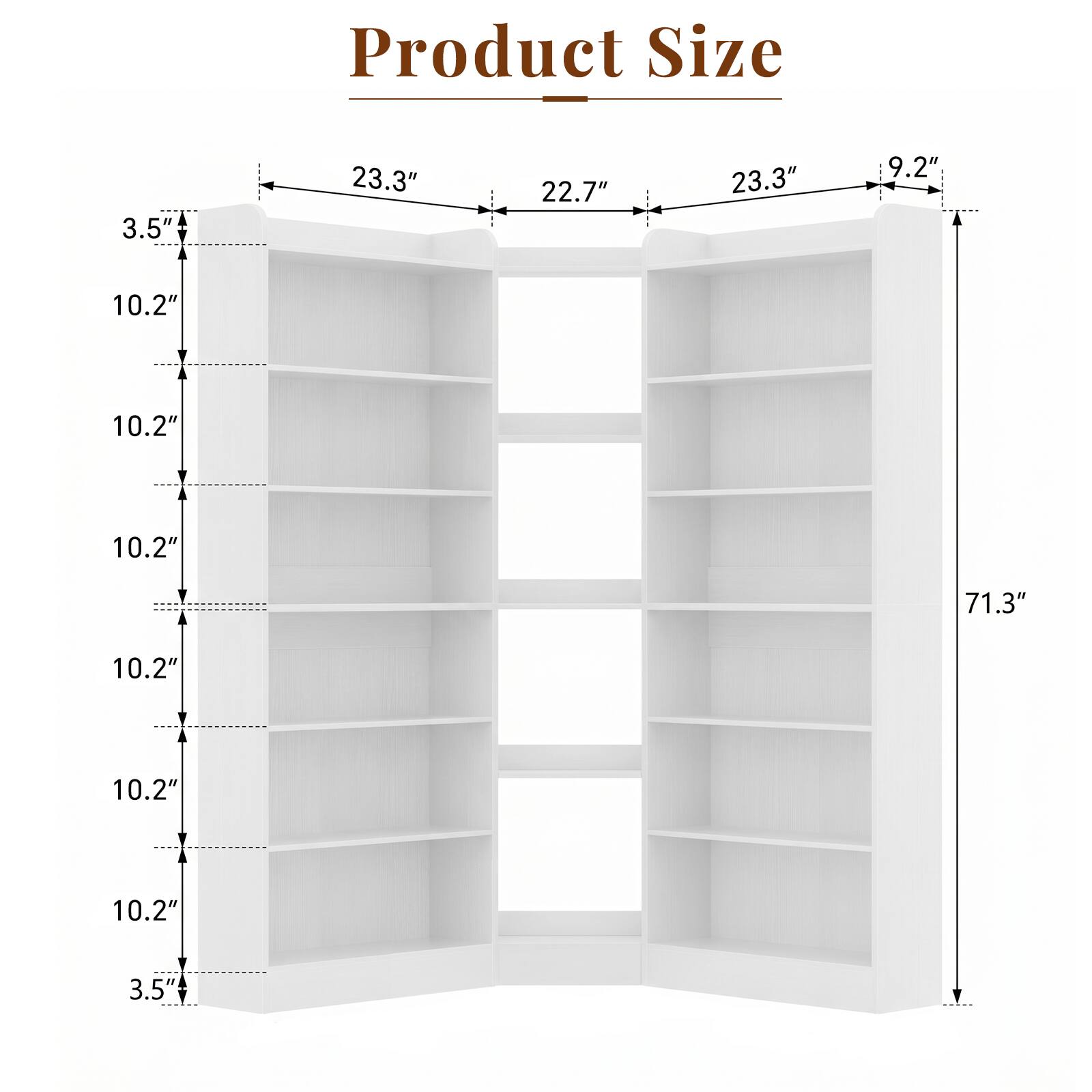 Product Size: 3.5" x 23.3" x 22.7" x 23.3" x 9.2" x 10.2" x 10.2" x 10.2" x 71.3"