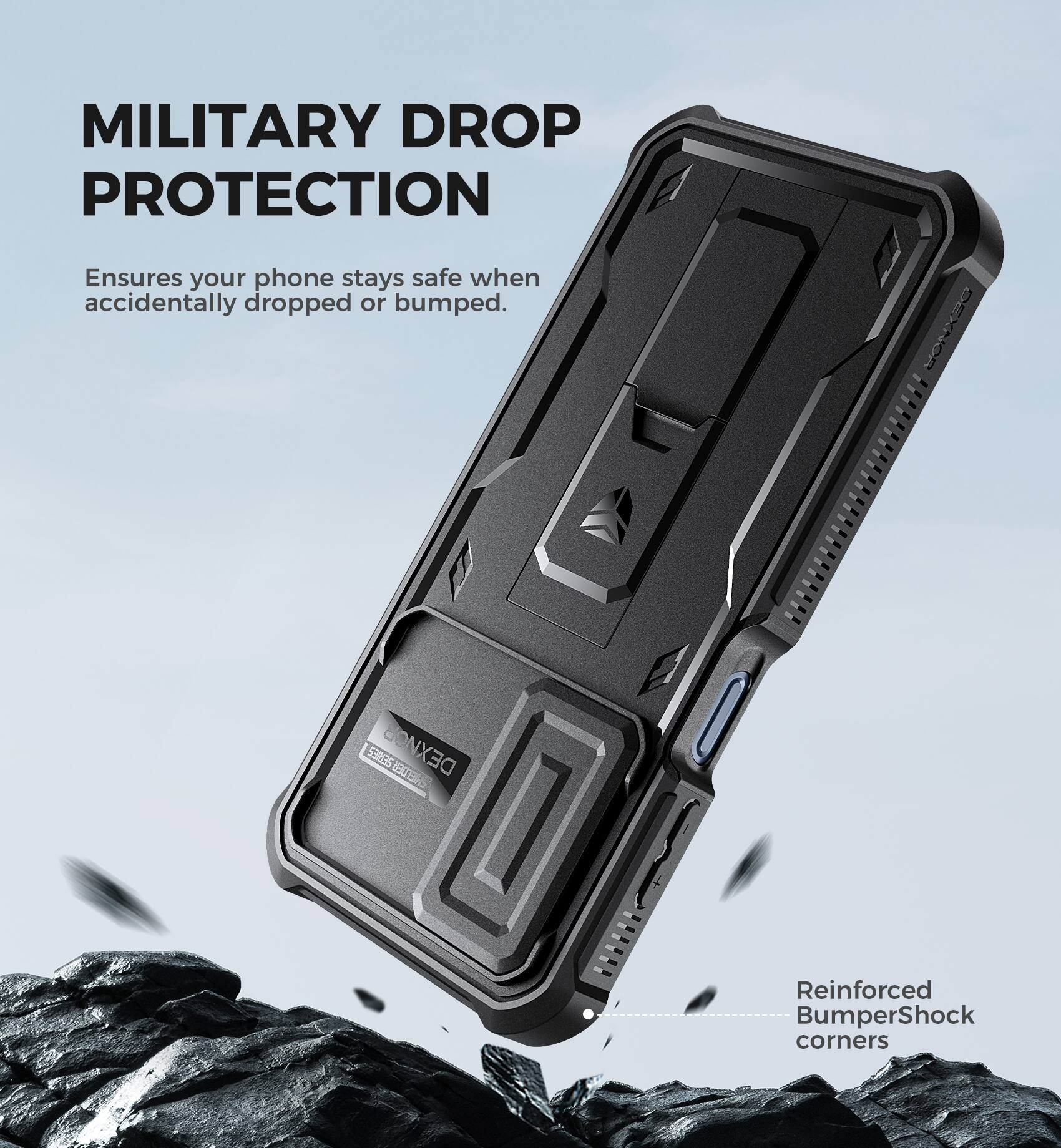 MILITARY DROP PROTECTION
Ensures your phone stays safe when accidentally dropped or bumped.
DEXNOR 5380B 53835
Reinforced BumperShock corners