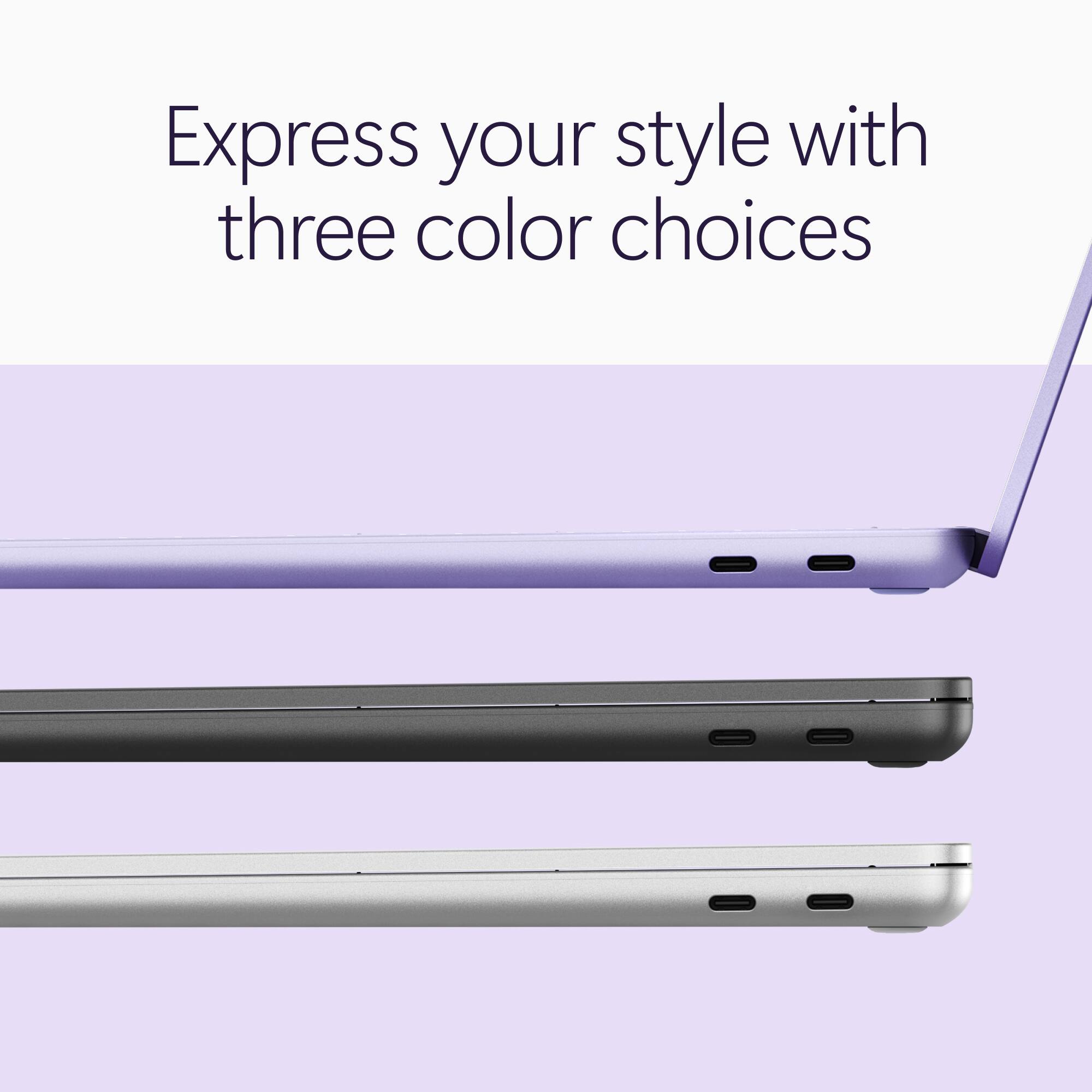 Express your style with three color choices